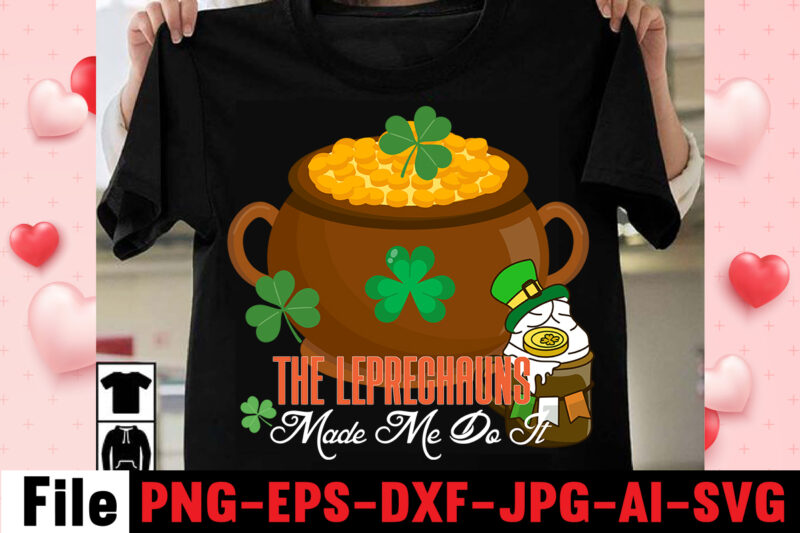 The Leprechauns Made Me Do It T-shirt Design,Happy St.Patrick's Day T-shirt Design,.studio files, 100 patrick day vector t-shirt designs bundle, Baby Mardi Gras number design SVG, buy patrick day t-shirt