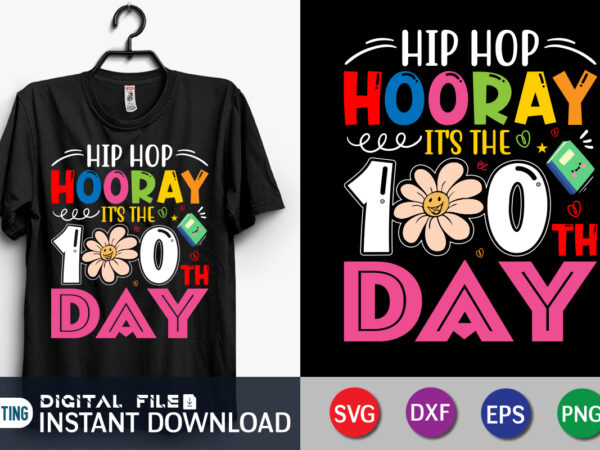 Hip hop hooray it’s the 100th day svg, 100th day svg, 100th day of school svg, 100 days of loving school svg , 100 hearts svg, 100 days svg, 100th graphic t shirt