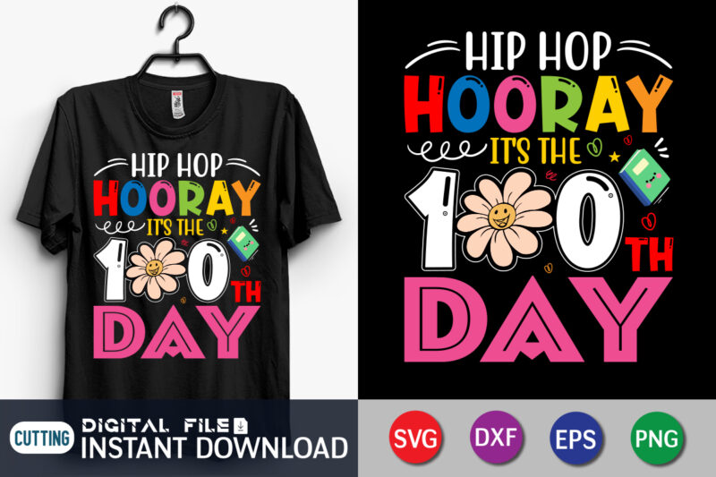 Hip Hop Hooray It's The 100th Day SVG, 100th day SVG, 100th day of school SVG, 100 Days of Loving School SVG , 100 Hearts SVG, 100 Days Svg, 100th
