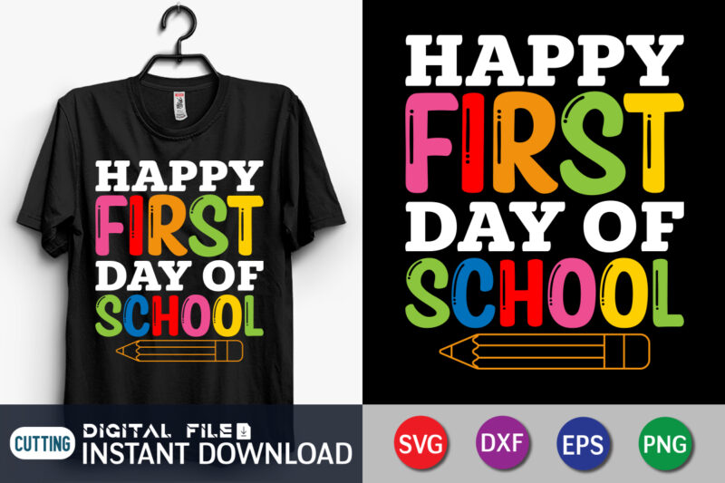 Happy First Day of School Svg, School Quote Cut Files, Back to School Svg, Kids Shirt Design, Teacher Svg, Dxf, Eps, Png, Silhouette, Cricut, Happy First Day of School Svg,