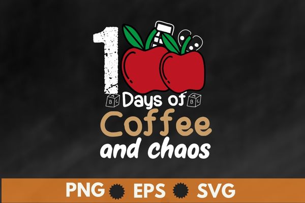 100 Days Of Coffee & Chaos – 100th Day School Teacher Gifts T-Shirt design vector svg, 100 Days Of Coffee & Chaos, 100th Day School Teacher Gifts, T-Shirt design vector