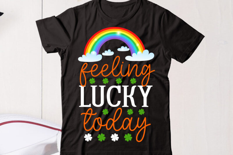 Feeling Lucky Todayvector t shirt designLet The Shenanigans Begin, St. Patrick's Day svg, Funny St. Patrick's Day, Kids St. Patrick's Day, St Patrick's Day, Sublimation, St Patrick's Day SVG, St