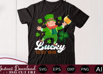 Lucky Little Dude,vector t shirt designLet The Shenanigans Begin, St. Patrick’s Day svg, Funny St. Patrick’s Day, Kids St. Patrick’s Day, St Patrick’s Day, Sublimation, St Patrick’s Day SVG, St
