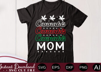 Cannabis Mom t shirt design,Weed Svg Mega Bundle,Weed svg mega bundle , cannabis svg mega bundle , 120 weed design , weed t-shirt design bundle , weed svg bundle ,