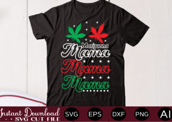 Marijuana Mama t shirt design,Weed Svg Mega Bundle,Weed svg mega bundle , cannabis svg mega bundle , 120 weed design , weed t-shirt design bundle , weed svg bundle ,