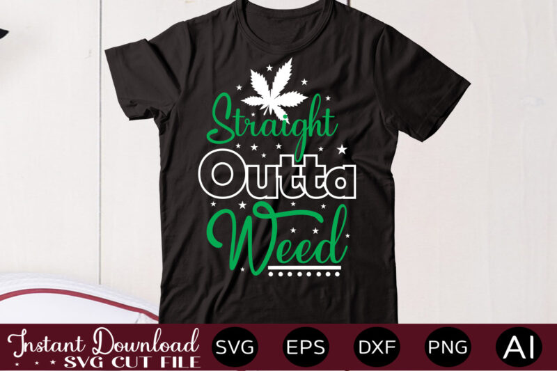 Straight Outta Weed t shirt design,Weed Svg Mega Bundle,Weed svg mega bundle , cannabis svg mega bundle , 120 weed design , weed t-shirt design bundle , weed svg bundle