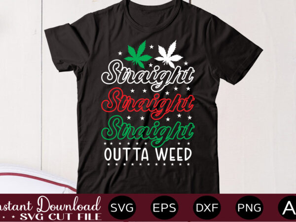 Straight outta weed 1 t shirt design,weed svg mega bundle,weed svg mega bundle , cannabis svg mega bundle , 120 weed design , weed t-shirt design bundle , weed svg