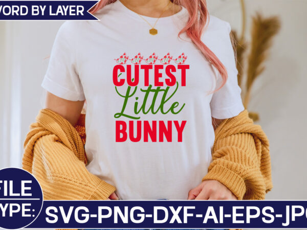 Cutest little bunny svg cut file t shirt vector file