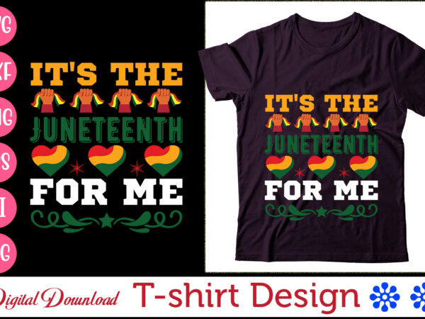 It’s the juneteenth for me,black woman svg png, afro woman png svg, unapologetically hella black , black history svg, black queen svg png, black king blackity,black history svg bundle png, t shirt design for sale