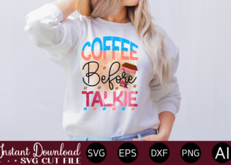 coffee before talkie-01 vector t-shirt bundle Coffee Quotes Svg Bundle, Coffee Svg, Love Iced Coffe, Mug Sayings Svg, Coffee Sayings, Mug Quote Svg, Png, Eps, Jpg, dxf, Cricut Digital Coffee