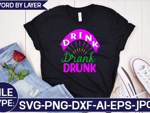 Drink drank drunk svg cut file t shirt vector illustration