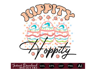 Hippity Hoppityvector t shirt design,Easter SVG, Easter SVG Bundle, Easter PNG Bundle, Bunny Svg, Spring Svg, Rainbow Svg, Svg Files For Cricut, Sublimation Designs Downloads Easter SVG Mega Bundle, Easter