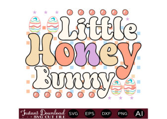 Little Honey Bunnyvector t shirt design,Easter SVG, Easter SVG Bundle, Easter PNG Bundle, Bunny Svg, Spring Svg, Rainbow Svg, Svg Files For Cricut, Sublimation Designs Downloads Easter SVG Mega Bundle,