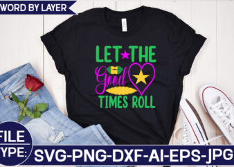 Let the Good Times Roll SVG Cut File t shirt vector graphic