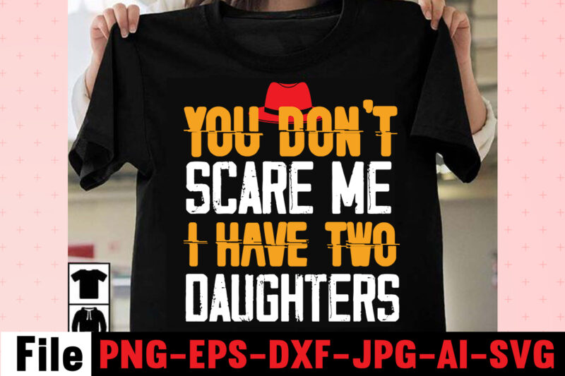 You Don't Scare Me I Have Two Daughters T-shirt Design,ting,t,shirt,for,men,black,shirt,black,t,shirt,t,shirt,printing,near,me,mens,t,shirts,vintage,t,shirts,t,shirts,for,women,blac,Dad,Svg,Bundle,,Dad,Svg,,Fathers,Day,Svg,Bundle,,Fathers,Day,Svg,,Funny,Dad,Svg,,Dad,Life,Svg,,Fathers,Day,Svg,Design,,Fathers,Day,Cut,Files,Fathers,Day,SVG,Bundle,,Fathers,Day,SVG,,Best,Dad,,Fanny,Fathers,Day,,Instant,Digital,Dowload.Father\'s,Day,SVG,,Bundle,,Dad,SVG,,Daddy,,Best,Dad,,Whiskey,Label,,Happy,Fathers,Day,,Sublimation,,Cut,File,Cricut,,Silhouette,,Cameo,Daddy,SVG,Bundle,,Father,SVG,,Daddy,and,Me,svg,,Mini,me,,Dad,Life,,Girl,Dad,svg,,Boy,Dad,svg,,Dad,Shirt,,Father\'s,Day,,Cut,Files,for,Cricut,Dad,svg,,fathers,day,svg,,father’s,day,svg,,daddy,svg,,father,svg,,papa,svg,,best,dad,ever,svg,,grandpa,svg,,family,svg,bundle,,svg,bundles,Fathers,Day,svg,,Dad,,The,Man,The,Myth,,The,Legend,,svg,,Cut,files,for,cricut,,Fathers,day,cut,file,,Silhouette,svg,Father,Daughter,SVG,,Dad,Svg,,Father,Daughter,Quotes,,Dad,Life,Svg,,Dad,Shirt,,Father\'s,Day,,Father,svg,,Cut,Files,for,Cricut,,Silhouette,Dad,Bod,SVG.,amazon,father\'s,day,t,shirts,american,dad,,t,shirt,army,dad,shirt,autism,dad,shirt,,baseball,dad,shirts,best,,cat,dad,ever,shirt,best,,cat,dad,ever,,t,shirt,best,cat,dad,shirt,best,,cat,dad,t,shirt,best,dad,bod,,shirts,best,dad,ever,,t,shirt,best,dad,ever,tshirt,best,dad,t-shirt,best,daddy,ever,t,shirt,best,dog,dad,ever,shirt,best,dog,dad,ever,shirt,personalized,best,father,shirt,best,father,t,shirt,black,dads,matter,shirt,black,father,t,shirt,black,father\'s,day,t,shirts,black,fatherhood,t,shirt,black,fathers,day,shirts,black,fathers,matter,shirt,black,fathers,shirt,bluey,dad,shirt,bluey,dad,shirt,fathers,day,bluey,dad,t,shirt,bluey,fathers,day,shirt,bonus,dad,shirt,bonus,dad,shirt,ideas,bonus,dad,t,shirt,call,of,duty,dad,shirt,cat,dad,shirts,cat,dad,t,shirt,chicken,daddy,t,shirt,cool,dad,shirts,coolest,dad,ever,t,shirt,custom,dad,shirts,cute,fathers,day,shirts,dad,and,daughter,t,shirts,dad,and,papaw,shirts,dad,and,son,fathers,day,shirts,dad,and,son,t,shirts,dad,bod,father,figure,shirt,dad,bod,,t,shirt,dad,bod,tee,shirt,dad,mom,,daughter,t,shirts,dad,shirts,-,funny,dad,shirts,,fathers,day,dad,son,,tshirt,dad,svg,bundle,dad,,t,shirts,for,father\'s,day,dad,,t,shirts,funny,dad,tee,shirts,dad,to,be,,t,shirt,dad,tshirt,dad,,tshirt,bundle,dad,valentines,day,,shirt,dadalorian,custom,shirt,,dadalorian,shirt,customdad,svg,bundle,,dad,svg,,fathers,day,svg,,fathers,day,svg,free,,happy,fathers,day,svg,,dad,svg,free,,dad,life,svg,,free,fathers,day,svg,,best,dad,ever,svg,,super,dad,svg,,daddysaurus,svg,,dad,bod,svg,,bonus,dad,svg,,best,dad,svg,,dope,black,dad,svg,,its,not,a,dad,bod,its,a,father,figure,svg,,stepped,up,dad,svg,,dad,the,man,the,myth,the,legend,svg,,black,father,svg,,step,dad,svg,,free,dad,svg,,father,svg,,dad,shirt,svg,,dad,svgs,,our,first,fathers,day,svg,,funny,dad,svg,,cat,dad,svg,,fathers,day,free,svg,,svg,fathers,day,,to,my,bonus,dad,svg,,best,dad,ever,svg,free,,i,tell,dad,jokes,periodically,svg,,worlds,best,dad,svg,,fathers,day,svgs,,husband,daddy,protector,hero,svg,,best,dad,svg,free,,dad,fuel,svg,,first,fathers,day,svg,,being,grandpa,is,an,honor,svg,,fathers,day,shirt,svg,,happy,father\'s,day,svg,,daddy,daughter,svg,,father,daughter,svg,,happy,fathers,day,svg,free,,top,dad,svg,,dad,bod,svg,free,,gamer,dad,svg,,its,not,a,dad,bod,svg,,dad,and,daughter,svg,,free,svg,fathers,day,,funny,fathers,day,svg,,dad,life,svg,free,,not,a,dad,bod,father,figure,svg,,dad,jokes,svg,,free,father\'s,day,svg,,svg,daddy,,dopest,dad,svg,,stepdad,svg,,happy,first,fathers,day,svg,,worlds,greatest,dad,svg,,dad,free,svg,,dad,the,myth,the,legend,svg,,dope,dad,svg,,to,my,dad,svg,,bonus,dad,svg,free,,dad,bod,father,figure,svg,,step,dad,svg,free,,father\'s,day,svg,free,,best,cat,dad,ever,svg,,dad,quotes,svg,,black,fathers,matter,svg,,black,dad,svg,,new,dad,svg,,daddy,is,my,hero,svg,,father\'s,day,svg,bundle,,our,first,father\'s,day,together,svg,,it\'s,not,a,dad,bod,svg,,i,have,two,titles,dad,and,papa,svg,,being,dad,is,an,honor,being,papa,is,priceless,svg,,father,daughter,silhouette,svg,,happy,fathers,day,free,svg,,free,svg,dad,,daddy,and,me,svg,,my,daddy,is,my,hero,svg,,black,fathers,day,svg,,awesome,dad,svg,,best,daddy,ever,svg,,dope,black,father,svg,,first,fathers,day,svg,free,,proud,dad,svg,,blessed,dad,svg,,fathers,day,svg,bundle,,i,love,my,daddy,svg,,my,favorite,people,call,me,dad,svg,,1st,fathers,day,svg,,best,bonus,dad,ever,svg,,dad,svgs,free,,dad,and,daughter,silhouette,svg,,i,love,my,dad,svg,,free,happy,fathers,day,svg,Family,Cruish,Caribbean,2023,T-shirt,Design,,Designs,bundle,,summer,designs,for,dark,material,,summer,,tropic,,funny,summer,design,svg,eps,,png,files,for,cutting,machines,and,print,t,shirt,designs,for,sale,t-shirt,design,png,,summer,beach,graphic,t,shirt,design,bundle.,funny,and,creative,summer,quotes,for,t-shirt,design.,summer,t,shirt.,beach,t,shirt.,t,shirt,design,bundle,pack,collection.,summer,vector,t,shirt,design,,aloha,summer,,svg,beach,life,svg,,beach,shirt,,svg,beach,svg,,beach,svg,bundle,,beach,svg,design,beach,,svg,quotes,commercial,,svg,cricut,cut,file,,cute,summer,svg,dolphins,,dxf,files,for,files,,for,cricut,&,,silhouette,fun,summer,,svg,bundle,funny,beach,,quotes,svg,,hello,summer,popsicle,,svg,hello,summer,,svg,kids,svg,mermaid,,svg,palm,,sima,crafts,,salty,svg,png,dxf,,sassy,beach,quotes,,summer,quotes,svg,bundle,,silhouette,summer,,beach,bundle,svg,,summer,break,svg,summer,,bundle,svg,summer,,clipart,summer,,cut,file,summer,cut,,files,summer,design,for,,shirts,summer,dxf,file,,summer,quotes,svg,summer,,sign,svg,summer,,svg,summer,svg,bundle,,summer,svg,bundle,quotes,,summer,svg,craft,bundle,summer,,svg,cut,file,summer,svg,cut,,file,bundle,summer,,svg,design,summer,,svg,design,2022,summer,,svg,design,,free,summer,,t,shirt,design,,bundle,summer,time,,summer,vacation,,svg,files,summer,,vibess,svg,summertime,,summertime,svg,,sunrise,and,sunset,,svg,sunset,,beach,svg,svg,,bundle,for,cricut,,ummer,bundle,svg,,vacation,svg,welcome,,summer,svg,funny,family,camping,shirts,,i,love,camping,t,shirt,,camping,family,shirts,,camping,themed,t,shirts,,family,camping,shirt,designs,,camping,tee,shirt,designs,,funny,camping,tee,shirts,,men\'s,camping,t,shirts,,mens,funny,camping,shirts,,family,camping,t,shirts,,custom,camping,shirts,,camping,funny,shirts,,camping,themed,shirts,,cool,camping,shirts,,funny,camping,tshirt,,personalized,camping,t,shirts,,funny,mens,camping,shirts,,camping,t,shirts,for,women,,let\'s,go,camping,shirt,,best,camping,t,shirts,,camping,tshirt,design,,funny,camping,shirts,for,men,,camping,shirt,design,,t,shirts,for,camping,,let\'s,go,camping,t,shirt,,funny,camping,clothes,,mens,camping,tee,shirts,,funny,camping,tees,,t,shirt,i,love,camping,,camping,tee,shirts,for,sale,,custom,camping,t,shirts,,cheap,camping,t,shirts,,camping,tshirts,men,,cute,camping,t,shirts,,love,camping,shirt,,family,camping,tee,shirts,,camping,themed,tshirts,t,shirt,bundle,,shirt,bundles,,t,shirt,bundle,deals,,t,shirt,bundle,pack,,t,shirt,bundles,cheap,,t,shirt,bundles,for,sale,,tee,shirt,bundles,,shirt,bundles,for,sale,,shirt,bundle,deals,,tee,bundle,,bundle,t,shirts,for,sale,,bundle,shirts,cheap,,bundle,tshirts,,cheap,t,shirt,bundles,,shirt,bundle,cheap,,tshirts,bundles,,cheap,shirt,bundles,,bundle,of,shirts,for,sale,,bundles,of,shirts,for,cheap,,shirts,in,bundles,,cheap,bundle,of,shirts,,cheap,bundles,of,t,shirts,,bundle,pack,of,shirts,,summer,t,shirt,bundle,t,shirt,bundle,shirt,bundles,,t,shirt,bundle,deals,,t,shirt,bundle,pack,,t,shirt,bundles,cheap,,t,shirt,bundles,for,sale,,tee,shirt,bundles,,shirt,bundles,for,sale,,shirt,bundle,deals,,tee,bundle,,bundle,t,shirts,for,sale,,bundle,shirts,cheap,,bundle,tshirts,,cheap,t,shirt,bundles,,shirt,bundle,cheap,,tshirts,bundles,,cheap,shirt,bundles,,bundle,of,shirts,for,sale,,bundles,of,shirts,for,cheap,,shirts,in,bundles,,cheap,bundle,of,shirts,,cheap,bundles,of,t,shirts,,bundle,pack,of,shirts,,summer,t,shirt,bundle,,summer,t,shirt,,summer,tee,,summer,tee,shirts,,best,summer,t,shirts,,cool,summer,t,shirts,,summer,cool,t,shirts,,nice,summer,t,shirts,,tshirts,summer,,t,shirt,in,summer,,cool,summer,shirt,,t,shirts,for,the,summer,,good,summer,t,shirts,,tee,shirts,for,summer,,best,t,shirts,for,the,summer,,Consent,Is,Sexy,T-shrt,Design,,Cannabis,Saved,My,Life,T-shirt,Design,Weed,MegaT-shirt,Bundle,,adventure,awaits,shirts,,adventure,awaits,t,shirt,,adventure,buddies,shirt,,adventure,buddies,t,shirt,,adventure,is,calling,shirt,,adventure,is,out,there,t,shirt,,Adventure,Shirts,,adventure,svg,,Adventure,Svg,Bundle.,Mountain,Tshirt,Bundle,,adventure,t,shirt,women\'s,,adventure,t,shirts,online,,adventure,tee,shirts,,adventure,time,bmo,t,shirt,,adventure,time,bubblegum,rock,shirt,,adventure,time,bubblegum,t,shirt,,adventure,time,marceline,t,shirt,,adventure,time,men\'s,t,shirt,,adventure,time,my,neighbor,totoro,shirt,,adventure,time,princess,bubblegum,t,shirt,,adventure,time,rock,t,shirt,,adventure,time,t,shirt,,adventure,time,t,shirt,amazon,,adventure,time,t,shirt,marceline,,adventure,time,tee,shirt,,adventure,time,youth,shirt,,adventure,time,zombie,shirt,,adventure,tshirt,,Adventure,Tshirt,Bundle,,Adventure,Tshirt,Design,,Adventure,Tshirt,Mega,Bundle,,adventure,zone,t,shirt,,amazon,camping,t,shirts,,and,so,the,adventure,begins,t,shirt,,ass,,atari,adventure,t,shirt,,awesome,camping,,basecamp,t,shirt,,bear,grylls,t,shirt,,bear,grylls,tee,shirts,,beemo,shirt,,beginners,t,shirt,jason,,best,camping,t,shirts,,bicycle,heartbeat,t,shirt,,big,johnson,camping,shirt,,bill,and,ted\'s,excellent,adventure,t,shirt,,billy,and,mandy,tshirt,,bmo,adventure,time,shirt,,bmo,tshirt,,bootcamp,t,shirt,,bubblegum,rock,t,shirt,,bubblegum\'s,rock,shirt,,bubbline,t,shirt,,bucket,cut,file,designs,,bundle,svg,camping,,Cameo,,Camp,life,SVG,,camp,svg,,camp,svg,bundle,,camper,life,t,shirt,,camper,svg,,Camper,SVG,Bundle,,Camper,Svg,Bundle,Quotes,,camper,t,shirt,,camper,tee,shirts,,campervan,t,shirt,,Campfire,Cutie,SVG,Cut,File,,Campfire,Cutie,Tshirt,Design,,campfire,svg,,campground,shirts,,campground,t,shirts,,Camping,120,T-Shirt,Design,,Camping,20,T,SHirt,Design,,Camping,20,Tshirt,Design,,camping,60,tshirt,,Camping,80,Tshirt,Design,,camping,and,beer,,camping,and,drinking,shirts,,Camping,Buddies,120,Design,,160,T-Shirt,Design,Mega,Bundle,,20,Christmas,SVG,Bundle,,20,Christmas,T-Shirt,Design,,a,bundle,of,joy,nativity,,a,svg,,Ai,,among,us,cricut,,among,us,cricut,free,,among,us,cricut,svg,free,,among,us,free,svg,,Among,Us,svg,,among,us,svg,cricut,,among,us,svg,cricut,free,,among,us,svg,free,,and,jpg,files,included!,Fall,,apple,svg,teacher,,apple,svg,teacher,free,,apple,teacher,svg,,Appreciation,Svg,,Art,Teacher,Svg,,art,teacher,svg,free,,Autumn,Bundle,Svg,,autumn,quotes,svg,,Autumn,svg,,autumn,svg,bundle,,Autumn,Thanksgiving,Cut,File,Cricut,,Back,To,School,Cut,File,,bauble,bundle,,beast,svg,,because,virtual,teaching,svg,,Best,Teacher,ever,svg,,best,teacher,ever,svg,free,,best,teacher,svg,,best,teacher,svg,free,,black,educators,matter,svg,,black,teacher,svg,,blessed,svg,,Blessed,Teacher,svg,,bt21,svg,,buddy,the,elf,quotes,svg,,Buffalo,Plaid,svg,,buffalo,svg,,bundle,christmas,decorations,,bundle,of,christmas,lights,,bundle,of,christmas,ornaments,,bundle,of,joy,nativity,,can,you,design,shirts,with,a,cricut,,cancer,ribbon,svg,free,,cat,in,the,hat,teacher,svg,,cherish,the,season,stampin,up,,christmas,advent,book,bundle,,christmas,bauble,bundle,,christmas,book,bundle,,christmas,box,bundle,,christmas,bundle,2020,,christmas,bundle,decorations,,christmas,bundle,food,,christmas,bundle,promo,,Christmas,Bundle,svg,,christmas,candle,bundle,,Christmas,clipart,,christmas,craft,bundles,,christmas,decoration,bundle,,christmas,decorations,bundle,for,sale,,christmas,Design,,christmas,design,bundles,,christmas,design,bundles,svg,,christmas,design,ideas,for,t,shirts,,christmas,design,on,tshirt,,christmas,dinner,bundles,,christmas,eve,box,bundle,,christmas,eve,bundle,,christmas,family,shirt,design,,christmas,family,t,shirt,ideas,,christmas,food,bundle,,Christmas,Funny,T-Shirt,Design,,christmas,game,bundle,,christmas,gift,bag,bundles,,christmas,gift,bundles,,christmas,gift,wrap,bundle,,Christmas,Gnome,Mega,Bundle,,christmas,light,bundle,,christmas,lights,design,tshirt,,christmas,lights,svg,bundle,,Christmas,Mega,SVG,Bundle,,christmas,ornament,bundles,,christmas,ornament,svg,bundle,,christmas,party,t,shirt,design,,christmas,png,bundle,,christmas,present,bundles,,Christmas,quote,svg,,Christmas,Quotes,svg,,christmas,season,bundle,stampin,up,,christmas,shirt,cricut,designs,,christmas,shirt,design,ideas,,christmas,shirt,designs,,christmas,shirt,designs,2021,,christmas,shirt,designs,2021,family,,christmas,shirt,designs,2022,,christmas,shirt,designs,for,cricut,,christmas,shirt,designs,svg,,christmas,shirt,ideas,for,work,,christmas,stocking,bundle,,christmas,stockings,bundle,,Christmas,Sublimation,Bundle,,Christmas,svg,,Christmas,svg,Bundle,,Christmas,SVG,Bundle,160,Design,,Christmas,SVG,Bundle,Free,,christmas,svg,bundle,hair,website,christmas,svg,bundle,hat,,christmas,svg,bundle,heaven,,christmas,svg,bundle,houses,,christmas,svg,bundle,icons,,christmas,svg,bundle,id,,christmas,svg,bundle,ideas,,christmas,svg,bundle,identifier,,christmas,svg,bundle,images,,christmas,svg,bundle,images,free,,christmas,svg,bundle,in,heaven,,christmas,svg,bundle,inappropriate,,christmas,svg,bundle,initial,,christmas,svg,bundle,install,,christmas,svg,bundle,jack,,christmas,svg,bundle,january,2022,,christmas,svg,bundle,jar,,christmas,svg,bundle,jeep,,christmas,svg,bundle,joy,christmas,svg,bundle,kit,,christmas,svg,bundle,jpg,,christmas,svg,bundle,juice,,christmas,svg,bundle,juice,wrld,,christmas,svg,bundle,jumper,,christmas,svg,bundle,juneteenth,,christmas,svg,bundle,kate,,christmas,svg,bundle,kate,spade,,christmas,svg,bundle,kentucky,,christmas,svg,bundle,keychain,,christmas,svg,bundle,keyring,,christmas,svg,bundle,kitchen,,christmas,svg,bundle,kitten,,christmas,svg,bundle,koala,,christmas,svg,bundle,koozie,,christmas,svg,bundle,me,,christmas,svg,bundle,mega,christmas,svg,bundle,pdf,,christmas,svg,bundle,meme,,christmas,svg,bundle,monster,,christmas,svg,bundle,monthly,,christmas,svg,bundle,mp3,,christmas,svg,bundle,mp3,downloa,,christmas,svg,bundle,mp4,,christmas,svg,bundle,pack,,christmas,svg,bundle,packages,,christmas,svg,bundle,pattern,,christmas,svg,bundle,pdf,free,download,,christmas,svg,bundle,pillow,,christmas,svg,bundle,png,,christmas,svg,bundle,pre,order,,christmas,svg,bundle,printable,,christmas,svg,bundle,ps4,,christmas,svg,bundle,qr,code,,christmas,svg,bundle,quarantine,,christmas,svg,bundle,quarantine,2020,,christmas,svg,bundle,quarantine,crew,,christmas,svg,bundle,quotes,,christmas,svg,bundle,qvc,,christmas,svg,bundle,rainbow,,christmas,svg,bundle,reddit,,christmas,svg,bundle,reindeer,,christmas,svg,bundle,religious,,christmas,svg,bundle,resource,,christmas,svg,bundle,review,,christmas,svg,bundle,roblox,,christmas,svg,bundle,round,,christmas,svg,bundle,rugrats,,christmas,svg,bundle,rustic,,Christmas,SVG,bUnlde,20,,christmas,svg,cut,file,,Christmas,Svg,Cut,Files,,Christmas,SVG,Design,christmas,tshirt,design,,Christmas,svg,files,for,cricut,,christmas,t,shirt,design,2021,,christmas,t,shirt,design,for,family,,christmas,t,shirt,design,ideas,,christmas,t,shirt,design,vector,free,,christmas,t,shirt,designs,2020,,christmas,t,shirt,designs,for,cricut,,christmas,t,shirt,designs,vector,,christmas,t,shirt,ideas,,christmas,t-shirt,design,,christmas,t-shirt,design,2020,,christmas,t-shirt,designs,,christmas,t-shirt,designs,2022,,Christmas,T-Shirt,Mega,Bundle,,christmas,tee,shirt,designs,,christmas,tee,shirt,ideas,,christmas,tiered,tray,decor,bundle,,christmas,tree,and,decorations,bundle,,Christmas,Tree,Bundle,,christmas,tree,bundle,decorations,,christmas,tree,decoration,bundle,,christmas,tree,ornament,bundle,,christmas,tree,shirt,design,,Christmas,tshirt,design,,christmas,tshirt,design,0-3,months,,christmas,tshirt,design,007,t,,christmas,tshirt,design,101,,christmas,tshirt,design,11,,christmas,tshirt,design,1950s,,christmas,tshirt,design,1957,,christmas,tshirt,design,1960s,t,,christmas,tshirt,design,1971,,christmas,tshirt,design,1978,,christmas,tshirt,design,1980s,t,,christmas,tshirt,design,1987,,christmas,tshirt,design,1996,,christmas,tshirt,design,3-4,,christmas,tshirt,design,3/4,sleeve,,christmas,tshirt,design,30th,anniversary,,christmas,tshirt,design,3d,,christmas,tshirt,design,3d,print,,christmas,tshirt,design,3d,t,,christmas,tshirt,design,3t,,christmas,tshirt,design,3x,,christmas,tshirt,design,3xl,,christmas,tshirt,design,3xl,t,,christmas,tshirt,design,5,t,christmas,tshirt,design,5th,grade,christmas,svg,bundle,home,and,auto,,christmas,tshirt,design,50s,,christmas,tshirt,design,50th,anniversary,,christmas,tshirt,design,50th,birthday,,christmas,tshirt,design,50th,t,,christmas,tshirt,design,5k,,christmas,tshirt,design,5x7,,christmas,tshirt,design,5xl,,christmas,tshirt,design,agency,,christmas,tshirt,design,amazon,t,,christmas,tshirt,design,and,order,,christmas,tshirt,design,and,printing,,christmas,tshirt,design,anime,t,,christmas,tshirt,design,app,,christmas,tshirt,design,app,free,,christmas,tshirt,design,asda,,christmas,tshirt,design,at,home,,christmas,tshirt,design,australia,,christmas,tshirt,design,big,w,,christmas,tshirt,design,blog,,christmas,tshirt,design,book,,christmas,tshirt,design,boy,,christmas,tshirt,design,bulk,,christmas,tshirt,design,bundle,,christmas,tshirt,design,business,,christmas,tshirt,design,business,cards,,christmas,tshirt,design,business,t,,christmas,tshirt,design,buy,t,,christmas,tshirt,design,designs,,christmas,tshirt,design,dimensions,,christmas,tshirt,design,disney,christmas,tshirt,design,dog,,christmas,tshirt,design,diy,,christmas,tshirt,design,diy,t,,christmas,tshirt,design,download,,christmas,tshirt,design,drawing,,christmas,tshirt,design,dress,,christmas,tshirt,design,dubai,,christmas,tshirt,design,for,family,,christmas,tshirt,design,game,,christmas,tshirt,design,game,t,,christmas,tshirt,design,generator,,christmas,tshirt,design,gimp,t,,christmas,tshirt,design,girl,,christmas,tshirt,design,graphic,,christmas,tshirt,design,grinch,,christmas,tshirt,design,group,,christmas,tshirt,design,guide,,christmas,tshirt,design,guidelines,,christmas,tshirt,design,h&m,,christmas,tshirt,design,hashtags,,christmas,tshirt,design,hawaii,t,,christmas,tshirt,design,hd,t,,christmas,tshirt,design,help,,christmas,tshirt,design,history,,christmas,tshirt,design,home,,christmas,tshirt,design,houston,,christmas,tshirt,design,houston,tx,,christmas,tshirt,design,how,,christmas,tshirt,design,ideas,,christmas,tshirt,design,japan,,christmas,tshirt,design,japan,t,,christmas,tshirt,design,japanese,t,,christmas,tshirt,design,jay,jays,,christmas,tshirt,design,jersey,,christmas,tshirt,design,job,description,,christmas,tshirt,design,jobs,,christmas,tshirt,design,jobs,remote,,christmas,tshirt,design,john,lewis,,christmas,tshirt,design,jpg,,christmas,tshirt,design,lab,,christmas,tshirt,design,ladies,,christmas,tshirt,design,ladies,uk,,christmas,tshirt,design,layout,,christmas,tshirt,design,llc,,christmas,tshirt,design,local,t,,christmas,tshirt,design,logo,,christmas,tshirt,design,logo,ideas,,christmas,tshirt,design,los,angeles,,christmas,tshirt,design,ltd,,christmas,tshirt,design,photoshop,,christmas,tshirt,design,pinterest,,christmas,tshirt,design,placement,,christmas,tshirt,design,placement,guide,,christmas,tshirt,design,png,,christmas,tshirt,design,price,,christmas,tshirt,design,print,,christmas,tshirt,design,printer,,christmas,tshirt,design,program,,christmas,tshirt,design,psd,,christmas,tshirt,design,qatar,t,,christmas,tshirt,design,quality,,christmas,tshirt,design,quarantine,,christmas,tshirt,design,questions,,christmas,tshirt,design,quick,,christmas,tshirt,design,quilt,,christmas,tshirt,design,quinn,t,,christmas,tshirt,design,quiz,,christmas,tshirt,design,quotes,,christmas,tshirt,design,quotes,t,,christmas,tshirt,design,rates,,christmas,tshirt,design,red,,christmas,tshirt,design,redbubble,,christmas,tshirt,design,reddit,,christmas,tshirt,design,resolution,,christmas,tshirt,design,roblox,,christmas,tshirt,design,roblox,t,,christmas,tshirt,design,rubric,,christmas,tshirt,design,ruler,,christmas,tshirt,design,rules,,christmas,tshirt,design,sayings,,christmas,tshirt,design,shop,,christmas,tshirt,design,site,,christmas,tshirt,design,size,,christmas,tshirt,design,size,guide,,christmas,tshirt,design,software,,christmas,tshirt,design,stores,near,me,,christmas,tshirt,design,studio,,christmas,tshirt,design,sublimation,t,,christmas,tshirt,design,svg,,christmas,tshirt,design,t-shirt,,christmas,tshirt,design,target,,christmas,tshirt,design,template,,christmas,tshirt,design,template,free,,christmas,tshirt,design,tesco,,christmas,tshirt,design,tool,,christmas,tshirt,design,tree,,christmas,tshirt,design,tutorial,,christmas,tshirt,design,typography,,christmas,tshirt,design,uae,,christmas,camping,bundle,,Camping,Bundle,Svg,,camping,clipart,,camping,cousins,,camping,cousins,t,shirt,,camping,crew,shirts,,camping,crew,t,shirts,,Camping,Cut,File,Bundle,,Camping,dad,shirt,,Camping,Dad,t,shirt,,camping,friends,t,shirt,,camping,friends,t,shirts,,camping,funny,shirts,,Camping,funny,t,shirt,,camping,gang,t,shirts,,camping,grandma,shirt,,camping,grandma,t,shirt,,camping,hair,don\'t,,Camping,Hoodie,SVG,,camping,is,in,tents,t,shirt,,camping,is,intents,shirt,,camping,is,my,,camping,is,my,favorite,season,shirt,,camping,lady,t,shirt,,Camping,Life,Svg,,Camping,Life,Svg,Bundle,,camping,life,t,shirt,,camping,lovers,t,,Camping,Mega,Bundle,,Camping,mom,shirt,,camping,print,file,,camping,queen,t,shirt,,Camping,Quote,Svg,,Camping,Quote,Svg.,Camp,Life,Svg,,Camping,Quotes,Svg,,camping,screen,print,,camping,shirt,design,,Camping,Shirt,Design,mountain,svg,,camping,shirt,i,hate,pulling,out,,Camping,shirt,svg,,camping,shirts,for,guys,,camping,silhouette,,camping,slogan,t,shirts,,Camping,squad,,camping,svg,,Camping,Svg,Bundle,,Camping,SVG,Design,Bundle,,camping,svg,files,,Camping,SVG,Mega,Bundle,,Camping,SVG,Mega,Bundle,Quotes,,camping,t,shirt,big,,Camping,T,Shirts,,camping,t,shirts,amazon,,camping,t,shirts,funny,,camping,t,shirts,womens,,camping,tee,shirts,,camping,tee,shirts,for,sale,,camping,themed,shirts,,camping,themed,t,shirts,,Camping,tshirt,,Camping,Tshirt,Design,Bundle,On,Sale,,camping,tshirts,for,women,,camping,wine,gCamping,Svg,Files.,Camping,Quote,Svg.,Camp,Life,Svg,,can,you,design,shirts,with,a,cricut,,caravanning,t,shirts,,care,t,shirt,camping,,cheap,camping,t,shirts,,chic,t,shirt,camping,,chick,t,shirt,camping,,choose,your,own,adventure,t,shirt,,christmas,camping,shirts,,christmas,design,on,tshirt,,christmas,lights,design,tshirt,,christmas,lights,svg,bundle,,christmas,party,t,shirt,design,,christmas,shirt,cricut,designs,,christmas,shirt,design,ideas,,christmas,shirt,designs,,christmas,shirt,designs,2021,,christmas,shirt,designs,2021,family,,christmas,shirt,designs,2022,,christmas,shirt,designs,for,cricut,,christmas,shirt,designs,svg,,christmas,svg,bundle,hair,website,christmas,svg,bundle,hat,,christmas,svg,bundle,heaven,,christmas,svg,bundle,houses,,christmas,svg,bundle,icons,,christmas,svg,bundle,id,,christmas,svg,bundle,ideas,,christmas,svg,bundle,identifier,,christmas,svg,bundle,images,,christmas,svg,bundle,images,free,,christmas,svg,bundle,in,heaven,,christmas,svg,bundle,inappropriate,,christmas,svg,bundle,initial,,christmas,svg,bundle,install,,christmas,svg,bundle,jack,,christmas,svg,bundle,january,2022,,christmas,svg,bundle,jar,,christmas,svg,bundle,jeep,,christmas,svg,bundle,joy,christmas,svg,bundle,kit,,christmas,svg,bundle,jpg,,christmas,svg,bundle,juice,,christmas,svg,bundle,juice,wrld,,christmas,svg,bundle,jumper,,christmas,svg,bundle,juneteenth,,christmas,svg,bundle,kate,,christmas,svg,bundle,kate,spade,,christmas,svg,bundle,kentucky,,christmas,svg,bundle,keychain,,christmas,svg,bundle,keyring,,christmas,svg,bundle,kitchen,,christmas,svg,bundle,kitten,,christmas,svg,bundle,koala,,christmas,svg,bundle,koozie,,christmas,svg,bundle,me,,christmas,svg,bundle,mega,christmas,svg,bundle,pdf,,christmas,svg,bundle,meme,,christmas,svg,bundle,monster,,christmas,svg,bundle,monthly,,christmas,svg,bundle,mp3,,christmas,svg,bundle,mp3,downloa,,christmas,svg,bundle,mp4,,christmas,svg,bundle,pack,,christmas,svg,bundle,packages,,christmas,svg,bundle,pattern,,christmas,svg,bundle,pdf,free,download,,christmas,svg,bundle,pillow,,christmas,svg,bundle,png,,christmas,svg,bundle,pre,order,,christmas,svg,bundle,printable,,christmas,svg,bundle,ps4,,christmas,svg,bundle,qr,code,,christmas,svg,bundle,quarantine,,christmas,svg,bundle,quarantine,2020,,christmas,svg,bundle,quarantine,crew,,christmas,svg,bundle,quotes,,christmas,svg,bundle,qvc,,christmas,svg,bundle,rainbow,,christmas,svg,bundle,reddit,,christmas,svg,bundle,reindeer,,christmas,svg,bundle,religious,,christmas,svg,bundle,resource,,christmas,svg,bundle,review,,christmas,svg,bundle,roblox,,christmas,svg,bundle,round,,christmas,svg,bundle,rugrats,,christmas,svg,bundle,rustic,,christmas,t,shirt,design,2021,,christmas,t,shirt,design,vector,free,,christmas,t,shirt,designs,for,cricut,,christmas,t,shirt,designs,vector,,christmas,t-shirt,,christmas,t-shirt,design,,christmas,t-shirt,design,2020,,christmas,t-shirt,designs,2022,,christmas,tree,shirt,design,,Christmas,tshirt,design,,christmas,tshirt,design,0-3,months,,christmas,tshirt,design,007,t,,christmas,tshirt,design,101,,christmas,tshirt,design,11,,christmas,tshirt,design,1950s,,christmas,tshirt,design,1957,,christmas,tshirt,design,1960s,t,,christmas,tshirt,design,1971,,christmas,tshirt,design,1978,,christmas,tshirt,design,1980s,t,,christmas,tshirt,design,1987,,christmas,tshirt,design,1996,,christmas,tshirt,design,3-4,,christmas,tshirt,design,3/4,sleeve,,christmas,tshirt,design,30th,anniversary,,christmas,tshirt,design,3d,,christmas,tshirt,design,3d,print,,christmas,tshirt,design,3d,t,,christmas,tshirt,design,3t,,christmas,tshirt,design,3x,,christmas,tshirt,design,3xl,,christmas,tshirt,design,3xl,t,,christmas,tshirt,design,5,t,christmas,tshirt,design,5th,grade,christmas,svg,bundle,home,and,auto,,christmas,tshirt,design,50s,,christmas,tshirt,design,50th,anniversary,,christmas,tshirt,design,50th,birthday,,christmas,tshirt,design,50th,t,,christmas,tshirt,design,5k,,christmas,tshirt,design,5x7,,christmas,tshirt,design,5xl,,christmas,tshirt,design,agency,,christmas,tshirt,design,amazon,t,,christmas,tshirt,design,and,order,,christmas,tshirt,design,and,printing,,christmas,tshirt,design,anime,t,,christmas,tshirt,design,app,,christmas,tshirt,design,app,free,,christmas,tshirt,design,asda,,christmas,tshirt,design,at,home,,christmas,tshirt,design,australia,,christmas,tshirt,design,big,w,,christmas,tshirt,design,blog,,christmas,tshirt,design,book,,christmas,tshirt,design,boy,,christmas,tshirt,design,bulk,,christmas,tshirt,design,bundle,,christmas,tshirt,design,business,,christmas,tshirt,design,business,cards,,christmas,tshirt,design,business,t,,christmas,tshirt,design,buy,t,,christmas,tshirt,design,designs,,christmas,tshirt,design,dimensions,,christmas,tshirt,design,disney,christmas,tshirt,design,dog,,christmas,tshirt,design,diy,,christmas,tshirt,design,diy,t,,christmas,tshirt,design,download,,christmas,tshirt,design,drawing,,christmas,tshirt,design,dress,,christmas,tshirt,design,dubai,,christmas,tshirt,design,for,family,,christmas,tshirt,design,game,,christmas,tshirt,design,game,t,,christmas,tshirt,design,generator,,christmas,tshirt,design,gimp,t,,christmas,tshirt,design,girl,,christmas,tshirt,design,graphic,,christmas,tshirt,design,grinch,,christmas,tshirt,design,group,,christmas,tshirt,design,guide,,christmas,tshirt,design,guidelines,,christmas,tshirt,design,h&m,,christmas,tshirt,design,hashtags,,christmas,tshirt,design,hawaii,t,,christmas,tshirt,design,hd,t,,christmas,tshirt,design,help,,christmas,tshirt,design,history,,christmas,tshirt,design,home,,christmas,tshirt,design,houston,,christmas,tshirt,design,houston,tx,,christmas,tshirt,design,how,,christmas,tshirt,design,ideas,,christmas,tshirt,design,japan,,christmas,tshirt,design,japan,t,,christmas,tshirt,design,japanese,t,,christmas,tshirt,design,jay,jays,,christmas,tshirt,design,jersey,,christmas,tshirt,design,job,description,,christmas,tshirt,design,jobs,,christmas,tshirt,design,jobs,remote,,christmas,tshirt,design,john,lewis,,christmas,tshirt,design,jpg,,christmas,tshirt,design,lab,,christmas,tshirt,design,ladies,,christmas,tshirt,design,ladies,uk,,christmas,tshirt,design,layout,,christmas,tshirt,design,llc,,christmas,tshirt,design,local,t,,christmas,tshirt,design,logo,,christmas,tshirt,design,logo,ideas,,christmas,tshirt,design,los,angeles,,christmas,tshirt,design,ltd,,christmas,tshirt,design,photoshop,,christmas,tshirt,design,pinterest,,christmas,tshirt,design,placement,,christmas,tshirt,design,placement,guide,,christmas,tshirt,design,png,,christmas,tshirt,design,price,,christmas,tshirt,design,print,,christmas,tshirt,design,printer,,christmas,tshirt,design,program,,christmas,tshirt,design,psd,,christmas,tshirt,design,qatar,t,,christmas,tshirt,design,quality,,christmas,tshirt,design,quarantine,,christmas,tshirt,design,questions,,christmas,tshirt,design,quick,,christmas,tshirt,design,quilt,,christmas,tshirt,design,quinn,t,,christmas,tshirt,design,quiz,,christmas,tshirt,design,quotes,,christmas,tshirt,design,quotes,t,,christmas,tshirt,design,rates,,christmas,tshirt,design,red,,christmas,tshirt,design,redbubble,,christmas,tshirt,design,reddit,,christmas,tshirt,design,resolution,,christmas,tshirt,design,roblox,,christmas,tshirt,design,roblox,t,,christmas,tshirt,design,rubric,,christmas,tshirt,design,ruler,,christmas,tshirt,design,rules,,christmas,tshirt,design,sayings,,christmas,tshirt,design,shop,,christmas,tshirt,design,site,,christmas,tshirt,design,size,,christmas,tshirt,design,size,guide,,christmas,tshirt,design,software,,christmas,tshirt,design,stores,near,me,,christmas,tshirt,design,studio,,christmas,tshirt,design,sublimation,t,,christmas,tshirt,design,svg,,christmas,tshirt,design,t-shirt,,christmas,tshirt,design,target,,christmas,tshirt,design,template,,christmas,tshirt,design,template,free,,christmas,tshirt,design,tesco,,christmas,tshirt,design,tool,,christmas,tshirt,design,tree,,christmas,tshirt,design,tutorial,,christmas,tshirt,design,typography,,christmas,tshirt,design,uae,,christmas,tshirt,design,uk,,christmas,tshirt,design,ukraine,,christmas,tshirt,design,unique,t,,christmas,tshirt,design,unisex,,christmas,tshirt,design,upload,,christmas,tshirt,design,us,,christmas,tshirt,design,usa,,christmas,tshirt,design,usa,t,,christmas,tshirt,design,utah,,christmas,tshirt,design,walmart,,christmas,tshirt,design,web,,christmas,tshirt,design,website,,christmas,tshirt,design,white,,christmas,tshirt,design,wholesale,,christmas,tshirt,design,with,logo,,christmas,tshirt,design,with,picture,,christmas,tshirt,design,with,text,,christmas,tshirt,design,womens,,christmas,tshirt,design,words,,christmas,tshirt,design,xl,,christmas,tshirt,design,xs,,christmas,tshirt,design,xxl,,christmas,tshirt,design,yearbook,,christmas,tshirt,design,yellow,,christmas,tshirt,design,yoga,t,,christmas,tshirt,design,your,own,,christmas,tshirt,design,your,own,t,,christmas,tshirt,design,yourself,,christmas,tshirt,design,youth,t,,christmas,tshirt,design,youtube,,christmas,tshirt,design,zara,,christmas,tshirt,design,zazzle,,christmas,tshirt,design,zealand,,christmas,tshirt,design,zebra,,christmas,tshirt,design,zombie,t,,christmas,tshirt,design,zone,,christmas,tshirt,design,zoom,,christmas,tshirt,design,zoom,background,,christmas,tshirt,design,zoro,t,,christmas,tshirt,design,zumba,,christmas,tshirt,designs,2021,,Cricut,,cricut,what,does,svg,mean,,crystal,lake,t,shirt,,custom,camping,t,shirts,,cut,file,bundle,,Cut,files,for,Cricut,,cute,camping,shirts,,d,christmas,svg,bundle,myanmar,,Dear,Santa,i,Want,it,All,SVG,Cut,File,,design,a,christmas,tshirt,,design,your,own,christmas,t,shirt,,designs,camping,gift,,die,cut,,different,types,of,t,shirt,design,,digital,,dio,brando,t,shirt,,dio,t,shirt,jojo,,disney,christmas,design,tshirt,,drunk,camping,t,shirt,,dxf,,dxf,eps,png,,EAT-SLEEP-CAMP-REPEAT,,family,camping,shirts,,family,camping,t,shirts,,family,christmas,tshirt,design,,files,camping,for,beginners,,finn,adventure,time,shirt,,finn,and,jake,t,shirt,,finn,the,human,shirt,,forest,svg,,free,christmas,shirt,designs,,Funny,Camping,Shirts,,funny,camping,svg,,funny,camping,tee,shirts,,Funny,Camping,tshirt,,funny,christmas,tshirt,designs,,funny,rv,t,shirts,,gift,camp,svg,camper,,glamping,shirts,,glamping,t,shirts,,glamping,tee,shirts,,grandpa,camping,shirt,,group,t,shirt,,halloween,camping,shirts,,Happy,Camper,SVG,,heavyweights,perkis,power,t,shirt,,Hiking,svg,,Hiking,Tshirt,Bundle,,hilarious,camping,shirts,,how,long,should,a,design,be,on,a,shirt,,how,to,design,t,shirt,design,,how,to,print,designs,on,clothes,,how,wide,should,a,shirt,design,be,,hunt,svg,,hunting,svg,,husband,and,wife,camping,shirts,,husband,t,shirt,camping,,i,hate,camping,t,shirt,,i,hate,people,camping,shirt,,i,love,camping,shirt,,I,Love,Camping,T,shirt,,im,a,loner,dottie,a,rebel,shirt,,im,sexy,and,i,tow,it,t,shirt,,is,in,tents,t,shirt,,islands,of,adventure,t,shirts,,jake,the,dog,t,shirt,,jojo,bizarre,tshirt,,jojo,dio,t,shirt,,jojo,giorno,shirt,,jojo,menacing,shirt,,jojo,oh,my,god,shirt,,jojo,shirt,anime,,jojo\'s,bizarre,adventure,shirt,,jojo\'s,bizarre,adventure,t,shirt,,jojo\'s,bizarre,adventure,tee,shirt,,joseph,joestar,oh,my,god,t,shirt,,josuke,shirt,,josuke,t,shirt,,kamp,krusty,shirt,,kamp,krusty,t,shirt,,let\'s,go,camping,shirt,morning,wood,campground,t,shirt,,life,is,good,camping,t,shirt,,life,is,good,happy,camper,t,shirt,,life,svg,camp,lovers,,marceline,and,princess,bubblegum,shirt,,marceline,band,t,shirt,,marceline,red,and,black,shirt,,marceline,t,shirt,,marceline,t,shirt,bubblegum,,marceline,the,vampire,queen,shirt,,marceline,the,vampire,queen,t,shirt,,matching,camping,shirts,,men\'s,camping,t,shirts,,men\'s,happy,camper,t,shirt,,menacing,jojo,shirt,,mens,camper,shirt,,mens,funny,camping,shirts,,merry,christmas,and,happy,new,year,shirt,design,,merry,christmas,design,for,tshirt,,Merry,Christmas,Tshirt,Design,,mom,camping,shirt,,Mountain,Svg,Bundle,,oh,my,god,jojo,shirt,,outdoor,adventure,t,shirts,,peace,love,camping,shirt,,pee,wee\'s,big,adventure,t,shirt,,percy,jackson,t,shirt,amazon,,percy,jackson,tee,shirt,,personalized,camping,t,shirts,,philmont,scout,ranch,t,shirt,,philmont,shirt,,png,,princess,bubblegum,marceline,t,shirt,,princess,bubblegum,rock,t,shirt,,princess,bubblegum,t,shirt,,princess,bubblegum\'s,shirt,from,marceline,,prismo,t,shirt,,queen,camping,,Queen,of,The,Camper,T,shirt,,quitcherbitchin,shirt,,quotes,svg,camping,,quotes,t,shirt,,rainicorn,shirt,,river,tubing,shirt,,roept,me,t,shirt,,russell,coight,t,shirt,,rv,t,shirts,for,family,,salute,your,shorts,t,shirt,,sexy,in,t,shirt,,sexy,pontoon,boat,captain,shirt,,sexy,pontoon,captain,shirt,,sexy,print,shirt,,sexy,print,t,shirt,,sexy,shirt,design,,Sexy,t,shirt,,sexy,t,shirt,design,,sexy,t,shirt,ideas,,sexy,t,shirt,printing,,sexy,t,shirts,for,men,,sexy,t,shirts,for,women,,sexy,tee,shirts,,sexy,tee,shirts,for,women,,sexy,tshirt,design,,sexy,women,in,shirt,,sexy,women,in,tee,shirts,,sexy,womens,shirts,,sexy,womens,tee,shirts,,sherpa,adventure,gear,t,shirt,,shirt,camping,pun,,shirt,design,camping,sign,svg,,shirt,sexy,,silhouette,,simply,southern,camping,t,shirts,,snoopy,camping,shirt,,super,sexy,pontoon,captain,,super,sexy,pontoon,captain,shirt,,SVG,,svg,boden,camping,,svg,campfire,,svg,campground,svg,,svg,for,cricut,,t,shirt,bear,grylls,,t,shirt,bootcamp,,t,shirt,cameo,camp,,t,shirt,camping,bear,,t,shirt,camping,crew,,t,shirt,camping,cut,,t,shirt,camping,for,,t,shirt,camping,grandma,,t,shirt,design,examples,,t,shirt,design,methods,,t,shirt,marceline,,t,shirts,for,camping,,t-shirt,adventure,,t-shirt,baby,,t-shirt,camping,,teacher,camping,shirt,,tees,sexy,,the,adventure,begins,t,shirt,,the,adventure,zone,t,shirt,,therapy,t,shirt,,tshirt,design,for,christmas,,two,color,t-shirt,design,ideas,,Vacation,svg,,vintage,camping,shirt,,vintage,camping,t,shirt,,wanderlust,campground,tshirt,,wet,hot,american,summer,tshirt,,white,water,rafting,t,shirt,,Wild,svg,,womens,camping,shirts,,zork,t,shirtWeed,svg,mega,bundle,,,cannabis,svg,mega,bundle,,40,t-shirt,design,120,weed,design,,,weed,t-shirt,design,bundle,,,weed,svg,bundle,,,btw,bring,the,weed,tshirt,design,btw,bring,the,weed,svg,design,,,60,cannabis,tshirt,design,bundle,,weed,svg,bundle,weed,tshirt,design,bundle,,weed,svg,bundle,quotes,,weed,graphic,tshirt,design,,cannabis,tshirt,design,,weed,vector,tshirt,design,,weed,svg,bundle,,weed,tshirt,design,bundle,,weed,vector,graphic,design,,weed,20,design,png,,weed,svg,bundle,,cannabis,tshirt,design,bundle,,usa,cannabis,tshirt,bundle,,weed,vector,tshirt,design,,weed,svg,bundle,,weed,tshirt,design,bundle,,weed,vector,graphic,design,,weed,20,design,png,weed,svg,bundle,marijuana,svg,bundle,,t-shirt,design,funny,weed,svg,smoke,weed,svg,high,svg,rolling,tray,svg,blunt,svg,weed,quotes,svg,bundle,funny,stoner,weed,svg,,weed,svg,bundle,,weed,leaf,svg,,marijuana,svg,,svg,files,for,cricut,weed,svg,bundlepeace,love,weed,tshirt,design,,weed,svg,design,,cannabis,tshirt,design,,weed,vector,tshirt,design,,weed,svg,bundle,weed,60,tshirt,design,,,60,cannabis,tshirt,design,bundle,,weed,svg,bundle,weed,tshirt,design,bundle,,weed,svg,bundle,quotes,,weed,graphic,tshirt,design,,cannabis,tshirt,design,,weed,vector,tshirt,design,,weed,svg,bundle,,weed,tshirt,design,bundle,,weed,vector,graphic,design,,weed,20,design,png,,weed,svg,bundle,,cannabis,tshirt,design,bundle,,usa,cannabis,tshirt,bundle,,weed,vector,tshirt,design,,weed,svg,bundle,,weed,tshirt,design,bundle,,weed,vector,graphic,design,,weed,20,design,png,weed,svg,bundle,marijuana,svg,bundle,,t-shirt,design,funny,weed,svg,smoke,weed,svg,high,svg,rolling,tray,svg,blunt,svg,weed,quotes,svg,bundle,funny,stoner,weed,svg,,weed,svg,bundle,,weed,leaf,svg,,marijuana,svg,,svg,files,for,cricut,weed,svg,bundlepeace,love,weed,tshirt,design,,weed,svg,design,,cannabis,tshirt,design,,weed,vector,tshirt,design,,weed,svg,bundle,,weed,tshirt,design,bundle,,weed,vector,graphic,design,,weed,20,design,png,weed,svg,bundle,marijuana,svg,bundle,,t-shirt,design,funny,weed,svg,smoke,weed,svg,high,svg,rolling,tray,svg,blunt,svg,weed,quotes,svg,bundle,funny,stoner,weed,svg,,weed,svg,bundle,,weed,leaf,svg,,marijuana,svg,,svg,files,for,cricut,weed,svg,bundle,,marijuana,svg,,dope,svg,,good,vibes,svg,,cannabis,svg,,rolling,tray,svg,,hippie,svg,,messy,bun,svg,weed,svg,bundle,,marijuana,svg,bundle,,cannabis,svg,,smoke,weed,svg,,high,svg,,rolling,tray,svg,,blunt,svg,,cut,file,cricut,weed,tshirt,weed,svg,bundle,design,,weed,tshirt,design,bundle,weed,svg,bundle,quotes,weed,svg,bundle,,marijuana,svg,bundle,,cannabis,svg,weed,svg,,stoner,svg,bundle,,weed,smokings,svg,,marijuana,svg,files,,stoners,svg,bundle,,weed,svg,for,cricut,,420,,smoke,weed,svg,,high,svg,,rolling,tray,svg,,blunt,svg,,cut,file,cricut,,silhouette,,weed,svg,bundle,,weed,quotes,svg,,stoner,svg,,blunt,svg,,cannabis,svg,,weed,leaf,svg,,marijuana,svg,,pot,svg,,cut,file,for,cricut,stoner,svg,bundle,,svg,,,weed,,,smokers,,,weed,smokings,,,marijuana,,,stoners,,,stoner,quotes,,weed,svg,bundle,,marijuana,svg,bundle,,cannabis,svg,,420,,smoke,weed,svg,,high,svg,,rolling,tray,svg,,blunt,svg,,cut,file,cricut,,silhouette,,cannabis,t-shirts,or,hoodies,design,unisex,product,funny,cannabis,weed,design,png,weed,svg,bundle,marijuana,svg,bundle,,t-shirt,design,funny,weed,svg,smoke,weed,svg,high,svg,rolling,tray,svg,blunt,svg,weed,quotes,svg,bundle,funny,stoner,weed,svg,,weed,svg,bundle,,weed,leaf,svg,,marijuana,svg,,svg,files,for,cricut,weed,svg,bundle,,marijuana,svg,,dope,svg,,good,vibes,svg,,cannabis,svg,,rolling,tray,svg,,hippie,svg,,messy,bun,svg,weed,svg,bundle,,marijuana,svg,bundle,weed,svg,bundle,,weed,svg,bundle,animal,weed,svg,bundle,save,weed,svg,bundle,rf,weed,svg,bundle,rabbit,weed,svg,bundle,river,weed,svg,bundle,review,weed,svg,bundle,resource,weed,svg,bundle,rugrats,weed,svg,bundle,roblox,weed,svg,bundle,rolling,weed,svg,bundle,software,weed,svg,bundle,socks,weed,svg,bundle,shorts,weed,svg,bundle,stamp,weed,svg,bundle,shop,weed,svg,bundle,roller,weed,svg,bundle,sale,weed,svg,bundle,sites,weed,svg,bundle,size,weed,svg,bundle,strain,weed,svg,bundle,train,weed,svg,bundle,to,purchase,weed,svg,bundle,transit,weed,svg,bundle,transformation,weed,svg,bundle,target,weed,svg,bundle,trove,weed,svg,bundle,to,install,mode,weed,svg,bundle,teacher,weed,svg,bundle,top,weed,svg,bundle,reddit,weed,svg,bundle,quotes,weed,svg,bundle,us,weed,svg,bundles,on,sale,weed,svg,bundle,near,weed,svg,bundle,not,working,weed,svg,bundle,not,found,weed,svg,bundle,not,enough,space,weed,svg,bundle,nfl,weed,svg,bundle,nurse,weed,svg,bundle,nike,weed,svg,bundle,or,weed,svg,bundle,on,lo,weed,svg,bundle,or,circuit,weed,svg,bundle,of,brittany,weed,svg,bundle,of,shingles,weed,svg,bundle,on,poshmark,weed,svg,bundle,purchase,weed,svg,bundle,qu,lo,weed,svg,bundle,pell,weed,svg,bundle,pack,weed,svg,bundle,package,weed,svg,bundle,ps4,weed,svg,bundle,pre,order,weed,svg,bundle,plant,weed,svg,bundle,pokemon,weed,svg,bundle,pride,weed,svg,bundle,pattern,weed,svg,bundle,quarter,weed,svg,bundle,quando,weed,svg,bundle,quilt,weed,svg,bundle,qu,weed,svg,bundle,thanksgiving,weed,svg,bundle,ultimate,weed,svg,bundle,new,weed,svg,bundle,2018,weed,svg,bundle,year,weed,svg,bundle,zip,weed,svg,bundle,zip,code,weed,svg,bundle,zelda,weed,svg,bundle,zodiac,weed,svg,bundle,00,weed,svg,bundle,01,weed,svg,bundle,04,weed,svg,bundle,1,circuit,weed,svg,bundle,1,smite,weed,svg,bundle,1,warframe,weed,svg,bundle,20,weed,svg,bundle,2,circuit,weed,svg,bundle,2,smite,weed,svg,bundle,yoga,weed,svg,bundle,3,circuit,weed,svg,bundle,34500,weed,svg,bundle,35000,weed,svg,bundle,4,circuit,weed,svg,bundle,420,weed,svg,bundle,50,weed,svg,bundle,54,weed,svg,bundle,64,weed,svg,bundle,6,circuit,weed,svg,bundle,8,circuit,weed,svg,bundle,84,weed,svg,bundle,80000,weed,svg,bundle,94,weed,svg,bundle,yoda,weed,svg,bundle,yellowstone,weed,svg,bundle,unknown,weed,svg,bundle,valentine,weed,svg,bundle,using,weed,svg,bundle,us,cellular,weed,svg,bundle,url,present,weed,svg,bundle,up,crossword,clue,weed,svg,bundles,uk,weed,svg,bundle,videos,weed,svg,bundle,verizon,weed,svg,bundle,vs,lo,weed,svg,bundle,vs,weed,svg,bundle,vs,battle,pass,weed,svg,bundle,vs,resin,weed,svg,bundle,vs,solly,weed,svg,bundle,vector,weed,svg,bundle,vacation,weed,svg,bundle,youtube,weed,svg,bundle,with,weed,svg,bundle,water,weed,svg,bundle,work,weed,svg,bundle,white,weed,svg,bundle,wedding,weed,svg,bundle,walmart,weed,svg,bundle,wizard101,weed,svg,bundle,worth,it,weed,svg,bundle,websites,weed,svg,bundle,webpack,weed,svg,bundle,xfinity,weed,svg,bundle,xbox,one,weed,svg,bundle,xbox,360,weed,svg,bundle,name,weed,svg,bundle,native,weed,svg,bundle,and,pell,circuit,weed,svg,bundle,etsy,weed,svg,bundle,dinosaur,weed,svg,bundle,dad,weed,svg,bundle,doormat,weed,svg,bundle,dr,seuss,weed,svg,bundle,decal,weed,svg,bundle,day,weed,svg,bundle,engineer,weed,svg,bundle,encounter,weed,svg,bundle,expert,weed,svg,bundle,ent,weed,svg,bundle,ebay,weed,svg,bundle,extractor,weed,svg,bundle,exec,weed,svg,bundle,easter,weed,svg,bundle,dream,weed,svg,bundle,encanto,weed,svg,bundle,for,weed,svg,bundle,for,circuit,weed,svg,bundle,for,organ,weed,svg,bundle,found,weed,svg,bundle,free,download,weed,svg,bundle,free,weed,svg,bundle,files,weed,svg,bundle,for,cricut,weed,svg,bundle,funny,weed,svg,bundle,glove,weed,svg,bundle,gift,weed,svg,bundle,google,weed,svg,bundle,do,weed,svg,bundle,dog,weed,svg,bundle,gamestop,weed,svg,bundle,box,weed,svg,bundle,and,circuit,weed,svg,bundle,and,pell,weed,svg,bundle,am,i,weed,svg,bundle,amazon,weed,svg,bundle,app,weed,svg,bundle,analyzer,weed,svg,bundles,australia,weed,svg,bundles,afro,weed,svg,bundle,bar,weed,svg,bundle,bus,weed,svg,bundle,boa,weed,svg,bundle,bone,weed,svg,bundle,branch,block,weed,svg,bundle,branch,block,ecg,weed,svg,bundle,download,weed,svg,bundle,birthday,weed,svg,bundle,bluey,weed,svg,bundle,baby,weed,svg,bundle,circuit,weed,svg,bundle,central,weed,svg,bundle,costco,weed,svg,bundle,code,weed,svg,bundle,cost,weed,svg,bundle,cricut,weed,svg,bundle,card,weed,svg,bundle,cut,files,weed,svg,bundle,cocomelon,weed,svg,bundle,cat,weed,svg,bundle,guru,weed,svg,bundle,games,weed,svg,bundle,mom,weed,svg,bundle,lo,lo,weed,svg,bundle,kansas,weed,svg,bundle,killer,weed,svg,bundle,kal,lo,weed,svg,bundle,kitchen,weed,svg,bundle,keychain,weed,svg,bundle,keyring,weed,svg,bundle,koozie,weed,svg,bundle,king,weed,svg,bundle,kitty,weed,svg,bundle,lo,lo,lo,weed,svg,bundle,lo,weed,svg,bundle,lo,lo,lo,lo,weed,svg,bundle,lexus,weed,svg,bundle,leaf,weed,svg,bundle,jar,weed,svg,bundle,leaf,free,weed,svg,bundle,lips,weed,svg,bundle,love,weed,svg,bundle,logo,weed,svg,bundle,mt,weed,svg,bundle,match,weed,svg,bundle,marshall,weed,svg,bundle,money,weed,svg,bundle,metro,weed,svg,bundle,monthly,weed,svg,bundle,me,weed,svg,bundle,monster,weed,svg,bundle,mega,weed,svg,bundle,joint,weed,svg,bundle,jeep,weed,svg,bundle,guide,weed,svg,bundle,in,circuit,weed,svg,bundle,girly,weed,svg,bundle,grinch,weed,svg,bundle,gnome,weed,svg,bundle,hill,weed,svg,bundle,home,weed,svg,bundle,hermann,weed,svg,bundle,how,weed,svg,bundle,house,weed,svg,bundle,hair,weed,svg,bundle,home,and,auto,weed,svg,bundle,hair,website,weed,svg,bundle,halloween,weed,svg,bundle,huge,weed,svg,bundle,in,home,weed,svg,bundle,juneteenth,weed,svg,bundle,in,weed,svg,bundle,in,lo,weed,svg,bundle,id,weed,svg,bundle,identifier,weed,svg,bundle,install,weed,svg,bundle,images,weed,svg,bundle,include,weed,svg,bundle,icon,weed,svg,bundle,jeans,weed,svg,bundle,jennifer,lawrence,weed,svg,bundle,jennifer,weed,svg,bundle,jewelry,weed,svg,bundle,jackson,weed,svg,bundle,90weed,t-shirt,bundle,weed,t-shirt,bundle,and,weed,t-shirt,bundle,that,weed,t-shirt,bundle,sale,weed,t-shirt,bundle,sold,weed,t-shirt,bundle,stardew,valley,weed,t-shirt,bundle,switch,weed,t-shirt,bundle,stardew,weed,t,shirt,bundle,scary,movie,2,weed,t,shirts,bundle,shop,weed,t,shirt,bundle,sayings,weed,t,shirt,bundle,slang,weed,t,shirt,bundle,strain,weed,t-shirt,bundle,top,weed,t-shirt,bundle,to,purchase,weed,t-shirt,bundle,rd,weed,t-shirt,bundle,that,sold,weed,t-shirt,bundle,that,circuit,weed,t-shirt,bundle,target,weed,t-shirt,bundle,trove,weed,t-shirt,bundle,to,install,mode,weed,t,shirt,bundle,tegridy,weed,t,shirt,bundle,tumbleweed,weed,t-shirt,bundle,us,weed,t-shirt,bundle,us,circuit,weed,t-shirt,bundle,us,3,weed,t-shirt,bundle,us,4,weed,t-shirt,bundle,url,present,weed,t-shirt,bundle,review,weed,t-shirt,bundle,recon,weed,t-shirt,bundle,vehicle,weed,t-shirt,bundle,pell,weed,t-shirt,bundle,not,enough,space,weed,t-shirt,bundle,or,weed,t-shirt,bundle,or,circuit,weed,t-shirt,bundle,of,brittany,weed,t-shirt,bundle,of,shingles,weed,t-shirt,bundle,on,poshmark,weed,t,shirt,bundle,online,weed,t,shirt,bundle,off,white,weed,t,shirt,bundle,oversized,t-shirt,weed,t-shirt,bundle,princess,weed,t-shirt,bundle,phantom,weed,t-shirt,bundle,purchase,weed,t-shirt,bundle,reddit,weed,t-shirt,bundle,pa,weed,t-shirt,bundle,ps4,weed,t-shirt,bundle,pre,order,weed,t-shirt,bundle,packages,weed,t,shirt,bundle,printed,weed,t,shirt,bundle,pantera,weed,t-shirt,bundle,qu,weed,t-shirt,bundle,quando,weed,t-shirt,bundle,qu,circuit,weed,t,shirt,bundle,quotes,weed,t-shirt,bundle,roller,weed,t-shirt,bundle,real,weed,t-shirt,bundle,up,crossword,clue,weed,t-shirt,bundle,videos,weed,t-shirt,bundle,not,working,weed,t-shirt,bundle,4,circuit,weed,t-shirt,bundle,04,weed,t-shirt,bundle,1,circuit,weed,t-shirt,bundle,1,smite,weed,t-shirt,bundle,1,warframe,weed,t-shirt,bundle,20,weed,t-shirt,bundle,24,weed,t-shirt,bundle,2018,weed,t-shirt,bundle,2,smite,weed,t-shirt,bundle,34,weed,t-shirt,bundle,30,weed,t,shirt,bundle,3xl,weed,t-shirt,bundle,44,weed,t-shirt,bundle,00,weed,t-shirt,bundle,4,lo,weed,t-shirt,bundle,54,weed,t-shirt,bundle,50,weed,t-shirt,bundle,64,weed,t-shirt,bundle,60,weed,t-shirt,bundle,74,weed,t-shirt,bundle,70,weed,t-shirt,bundle,84,weed,t-shirt,bundle,80,weed,t-shirt,bundle,94,weed,t-shirt,bundle,90,weed,t-shirt,bundle,91,weed,t-shirt,bundle,01,weed,t-shirt,bundle,zelda,weed,t-shirt,bundle,virginia,weed,t,shirt,bundle,women’s,weed,t-shirt,bundle,vacation,weed,t-shirt,bundle,vibr,weed,t-shirt,bundle,vs,battle,pass,weed,t-shirt,bundle,vs,resin,weed,t-shirt,bundle,vs,solly,weeding,t,shirt,bundle,vinyl,weed,t-shirt,bundle,with,weed,t-shirt,bundle,with,circuit,weed,t-shirt,bundle,woo,weed,t-shirt,bundle,walmart,weed,t-shirt,bundle,wizard101,weed,t-shirt,bundle,worth,it,weed,t,shirts,bundle,wholesale,weed,t-shirt,bundle,zodiac,circuit,weed,t,shirts,bundle,website,weed,t,shirt,bundle,white,weed,t-shirt,bundle,xfinity,weed,t-shirt,bundle,x,circuit,weed,t-shirt,bundle,xbox,one,weed,t-shirt,bundle,xbox,360,weed,t-shirt,bundle,youtube,weed,t-shirt,bundle,you,weed,t-shirt,bundle,you,can,weed,t-shirt,bundle,yo,weed,t-shirt,bundle,zodiac,weed,t-shirt,bundle,zacharias,weed,t-shirt,bundle,not,found,weed,t-shirt,bundle,native,weed,t-shirt,bundle,and,circuit,weed,t-shirt,bundle,exist,weed,t-shirt,bundle,dog,weed,t-shirt,bundle,dream,weed,t-shirt,bundle,download,weed,t-shirt,bundle,deals,weed,t,shirt,bundle,design,weed,t,shirts,bundle,day,weed,t,shirt,bundle,dads,against,weed,t,shirt,bundle,don’t,weed,t-shirt,bundle,ever,weed,t-shirt,bundle,ebay,weed,t-shirt,bundle,engineer,weed,t-shirt,bundle,extractor,weed,t,shirt,bundle,cat,weed,t-shirt,bundle,exec,weed,t,shirts,bundle,etsy,weed,t,shirt,bundle,eater,weed,t,shirt,bundle,everyday,weed,t,shirt,bundle,enjoy,weed,t-shirt,bundle,from,weed,t-shirt,bundle,for,circuit,weed,t-shirt,bundle,found,weed,t-shirt,bundle,for,sale,weed,t-shirt,bundle,farm,weed,t-shirt,bundle,fortnite,weed,t-shirt,bundle,farm,2018,weed,t-shirt,bundle,daily,weed,t,shirt,bundle,christmas,weed,tee,shirt,bundle,farmer,weed,t-shirt,bundle,by,circuit,weed,t-shirt,bundle,american,weed,t-shirt,bundle,and,pell,weed,t-shirt,bundle,amazon,weed,t-shirt,bundle,app,weed,t-shirt,bundle,analyzer,weed,t,shirt,bundle,amiri,weed,t,shirt,bundle,adidas,weed,t,shirt,bundle,amsterdam,weed,t-shirt,bundle,by,weed,t-shirt,bundle,bar,weed,t-shirt,bundle,bone,weed,t-shirt,bundle,branch,block,weed,t,shirt,bundle,cool,weed,t-shirt,bundle,box,weed,t-shirt,bundle,branch,block,ecg,weed,t,shirt,bundle,bag,weed,t,shirt,bundle,bulk,weed,t,shirt,bundle,bud,weed,t-shirt,bundle,circuit,weed,t-shirt,bundle,costco,weed,t-shirt,bundle,code,weed,t-shirt,bundle,cost,weed,t,shirt,bundle,companies,weed,t,shirt,bundle,cookies,weed,t,shirt,bundle,california,weed,t,shirt,bundle,funny,weed,tee,shirts,bundle,funny,weed,t-shirt,bundle,name,weed,t,shirt,bundle,legalize,weed,t-shirt,bundle,kd,weed,t,shirt,bundle,king,weed,t,shirt,bundle,keep,calm,and,smoke,weed,t-shirt,bundle,lo,weed,t-shirt,bundle,lexus,weed,t-shirt,bundle,lawrence,weed,t-shirt,bundle,lak,weed,t-shirt,bundle,lo,lo,weed,t,shirts,bundle,ladies,weed,t,shirt,bundle,logo,weed,t,shirt,bundle,leaf,weed,t,shirt,bundle,lungs,weed,t-shirt,bundle,killer,weed,t-shirt,bundle,md,weed,t-shirt,bundle,marshall,weed,t-shirt,bundle,major,weed,t-shirt,bundle,mo,weed,t-shirt,bundle,match,weed,t-shirt,bundle,monthly,weed,t-shirt,bundle,me,weed,t-shirt,bundle,monster,weed,t,shirt,bundle,mens,weed,t,shirt,bundle,movie,2,weed,t-shirt,bundle,ne,weed,t-shirt,bundle,near,weed,t-shirt,bundle,kath,weed,t-shirt,bundle,kansas,weed,t-shirt,bundle,gift,weed,t-shirt,bundle,hair,weed,t-shirt,bundle,grand,weed,t-shirt,bundle,glove,weed,t-shirt,bundle,girl,weed,t-shirt,bundle,gamestop,weed,t-shirt,bundle,games,weed,t-shirt,bundle,guide,weeds,t,shirt,bundle,getting,weed,t-shirt,bundle,hypixel,weed,t-shirt,bundle,hustle,weed,t-shirt,bundle,hopper,weed,t-shirt,bundle,hot,weed,t-shirt,bundle,hi,weed,t-shirt,bundle,home,and,auto,weed,t,shirt,bundle,i,don’t,weed,t-shirt,bundle,hair,website,weed,t,shirt,bundle,hip,hop,weed,t,shirt,bundle,herren,weed,t-shirt,bundle,in,circuit,weed,t-shirt,bundle,in,weed,t-shirt,bundle,id,weed,t-shirt,bundle,identifier,weed,t-shirt,bundle,install,weed,t,shirt,bundle,ideas,weed,t,shirt,bundle,india,weed,t,shirt,bundle,in,bulk,weed,t,shirt,bundle,i,love,weed,t-shirt,bundle,93weed,vector,bundle,weed,vector,bundle,animal,weed,vector,bundle,software,weed,vector,bundle,roller,weed,vector,bundle,republic,weed,vector,bundle,rf,weed,vector,bundle,rd,weed,vector,bundle,review,weed,vector,bundle,rank,weed,vector,bundle,retraction,weed,vector,bundle,riemannian,weed,vector,bundle,rigid,weed,vector,bundle,socks,weed,vector,bundle,sale,weed,vector,bundle,st,weed,vector,bundle,stamp,weed,vector,bundle,quantum,weed,vector,bundle,sheaf,weed,vector,bundle,section,weed,vector,bundle,scheme,weed,vector,bundle,stack,weed,vector,bundle,structure,group,weed,vector,bundle,top,weed,vector,bundle,train,weed,vector,bundle,that,weed,vector,bundle,transformation,weed,vector,bundle,to,purchase,weed,vector,bundle,transition,functions,weed,vector,bundle,tensor,product,weed,vector,bundle,trivialization,weed,vector,bundle,reddit,weed,vector,bundle,quasi,weed,vector,bundle,theorem,weed,vector,bundle,pack,weed,vector,bundle,normal,weed,vector,bundle,natural,weed,vector,bundle,or,weed,vector,bundle,on,circuit,weed,vector,bundle,on,lo,weed,vector,bundle,of,all,time,weed,vector,bundle,of,all,thread,weed,vector,bundle,of,all,thread,rod,weed,vector,bundle,over,contractible,space,weed,vector,bundle,on,projective,space,weed,vector,bundle,on,scheme,weed,vector,bundle,over,circle,weed,vector,bundle,pell,weed,vector,bundle,quotient,weed,vector,bundle,phantom,weed,vector,bundle,pv,weed,vector,bundle,purchase,weed,vector,bundle,pullback,weed,vector,bundle,pdf,weed,vector,bundle,pushforward,weed,vector,bundle,product,weed,vector,bundle,principal,weed,vector,bundle,quarter,weed,vector,bundle,question,weed,vector,bundle,quarterly,weed,vector,bundle,quarter,circuit,weed,vector,bundle,quasi,coherent,sheaf,weed,vector,bundle,toric,variety,weed,vector,bundle,us,weed,vector,bundle,not,holomorphic,weed,vector,bundle,2,circuit,weed,vector,bundle,youtube,weed,vector,bundle,z,circuit,weed,vector,bundle,z,lo,weed,vector,bundle,zelda,weed,vector,bundle,00,weed,vector,bundle,01,weed,vector,bundle,1,circuit,weed,vector,bundle,1,smite,weed,vector,bundle,1,warframe,weed,vector,bundle,1,&,2,weed,vector,bundle,1,&,2,free,download,weed,vector,bundle,20,weed,vector,bundle,2018,weed,vector,bundle,xbox,one,weed,vector,bundle,2,smite,weed,vector,bundle,2,free,download,weed,vector,bundle,4,circuit,weed,vector,bundle,50,weed,vector,bundle,54,weed,vector,bundle,5/,weed,vector,bundle,6,circuit,weed,vector,bundle,64,weed,vector,bundle,7,circuit,weed,vector,bundle,74,weed,vector,bundle,7a,weed,vector,bundle,8,circuit,weed,vector,bundle,94,weed,vector,bundle,xbox,360,weed,vector,bundle,x,circuit,weed,vector,bundle,usa,weed,vector,bundle,vs,battle,pass,weed,vector,bundle,using,weed,vector,bundle,us,lo,weed,vector,bundle,url,present,weed,vector,bundle,up,crossword,clue,weed,vector,bundle,ultimate,weed,vector,bundle,universal,weed,vector,bundle,uniform,weed,vector,bundle,underlying,real,weed,vector,bundle,videos,weed,vector,bundle,van,weed,vector,bundle,vision,weed,vector,bundle,variations,weed,vector,bundle,vs,weed,vector,bundle,vs,resin,weed,vector,bundle,xfinity,weed,vector,bundle,vs,solly,weed,vector,bundle,valued,differential,forms,weed,vector,bundle,vs,sheaf,weed,vector,bundle,wire,weed,vector,bundle,wedding,weed,vector,bundle,with,weed,vector,bundle,work,weed,vector,bundle,washington,weed,vector,bundle,walmart,weed,vector,bundle,wizard101,weed,vector,bundle,worth,it,weed,vector,bundle,wiki,weed,vector,bundle,with,connection,weed,vector,bundle,nef,weed,vector,bundle,norm,weed,vector,bundle,ann,weed,vector,bundle,example,weed,vector,bundle,dog,weed,vector,bundle,dv,weed,vector,bundle,definition,weed,vector,bundle,definition,urban,dictionary,weed,vector,bundle,definition,biology,weed,vector,bundle,degree,weed,vector,bundle,dual,isomorphic,weed,vector,bundle,engineer,weed,vector,bundle,encounter,weed,vector,bundle,extraction,weed,vector,bundle,ever,weed,vector,bundle,extreme,weed,vector,bundle,example,android,weed,vector,bundle,donation,weed,vector,bundle,example,java,weed,vector,bundle,evaluation,weed,vector,bundle,equivalence,weed,vector,bundle,from,weed,vector,bundle,for,circuit,weed,vector,bundle,found,weed,vector,bundle,for,4,weed,vector,bundle,farm,weed,vector,bundle,fortnite,weed,vector,bundle,farm,2018,weed,vector,bundle,free,weed,vector,bundle,frame,weed,vector,bundle,fundamental,group,weed,vector,bundle,download,weed,vector,bundle,dream,weed,vector,bundle,glove,weed,vector,bundle,branch,block,weed,vector,bundle,all,weed,vector,bundle,and,circuit,weed,vector,bundle,algebraic,geometry,weed,vector,bundle,and,k-theory,weed,vector,bundle,as,sheaf,weed,vector,bundle,automorphism,weed,vector,bundle,algebraic,Christmas,SVG,Mega,Bundle,,,220,Christmas,Design,,,Christmas,svg,bundle,,,20,christmas,t-shirt,design,,,winter,svg,bundle,,christmas,svg,,winter,svg,,santa,svg,,christmas,quote,svg,,funny,quotes,svg,,snowman,svg,,holiday,svg,,winter,quote,svg,,christmas,svg,bundle,,christmas,clipart,,christmas,svg,files,fvariety,weed,vector,bundle,and,local,system,weed,vector,bundle,bus,weed,vector,bundle,bar,weed,vector,bu
