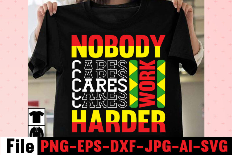 Nobody Cares Work Harder T-shirt Design,I Get Us Into Trouble T-shirt Design,I Can I Will End Of Story T-shirt Design,rainbow t shirt design, hustle t shirt design, rainbow t shirt,