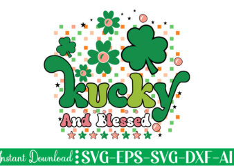 Lucky And Blessed t shirt design Let The Shenanigans Begin, St. Patrick’s Day svg, Funny St. Patrick’s Day, Kids St. Patrick’s Day, St Patrick’s Day, Sublimation, St Patrick’s Day SVG,