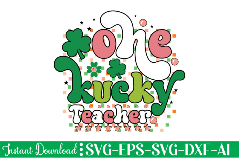One Lucky Teacher t shirt design Let The Shenanigans Begin, St. Patrick's Day svg, Funny St. Patrick's Day, Kids St. Patrick's Day, St Patrick's Day, Sublimation, St Patrick's Day SVG,