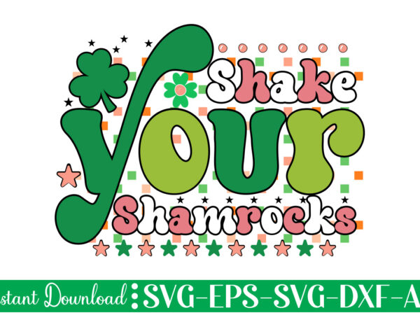 Shake your shamrocks t shirt design let the shenanigans begin, st. patrick’s day svg, funny st. patrick’s day, kids st. patrick’s day, st patrick’s day, sublimation, st patrick’s day svg, Shake your shamrocks t shirt design let the shenanigans begin, st. patrick’s day svg, funny st. patrick’s day, kids st. patrick’s day, st patrick’s day, sublimation, st patrick’s day svg,