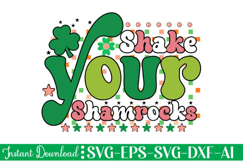 Shake Your Shamrocks t shirt design Let The Shenanigans Begin, St. Patrick's Day svg, Funny St. Patrick's Day, Kids St. Patrick's Day, St Patrick's Day, Sublimation, St Patrick's Day SVG,