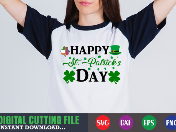 Happy st patrick’s day svg graphic t shirt