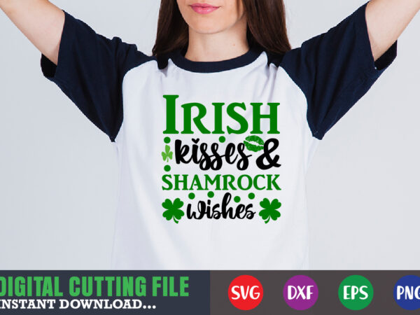 Irish kisses and shamrock wishes svg t shirt design for sale