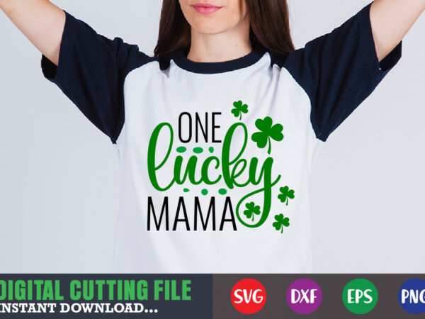 One lucky mama svg t shirt design online