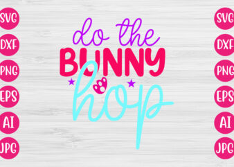 Do The Bunny Hop SVG DESIGN
