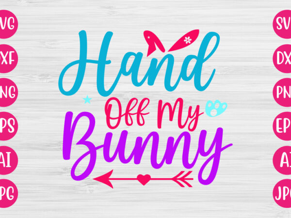 Hand off my bunny svg design