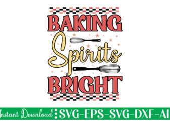 Baking Spirits Bright t-shirt design bundle,Farmhouse svg Bundle, Family Sign svg, Rustic Sign svg, Wood Sign svg, Bathroom svg, Kitchen Sign svg, Laundry Sign svg, Southern svg Kitchen Bunlde SVG,