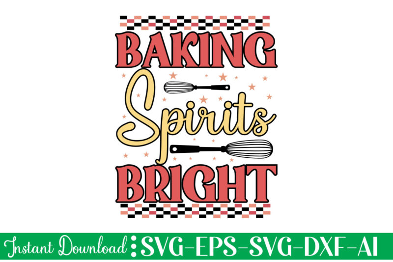 Baking Spirits Bright t-shirt design bundle,Farmhouse svg Bundle, Family Sign svg, Rustic Sign svg, Wood Sign svg, Bathroom svg, Kitchen Sign svg, Laundry Sign svg, Southern svg Kitchen Bunlde SVG,