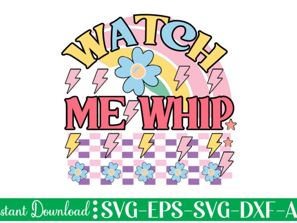 Watch me whip 1 t-shirt design bundle,farmhouse svg bundle, family sign svg, rustic sign svg, wood sign svg, bathroom svg, kitchen sign svg, laundry sign svg, southern svg kitchen bunlde