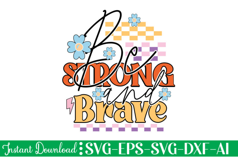Be Strong And Brave t shirt design, Women's day svg, svg file for womens day, women day png, commercial png files for women's day, womens day print files instant download