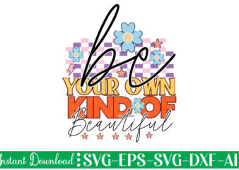 Be Your Own Kind Of Beautiful t shirt design, Women’s day svg, svg file for womens day, women day png, commercial png files for women’s day, womens day print files