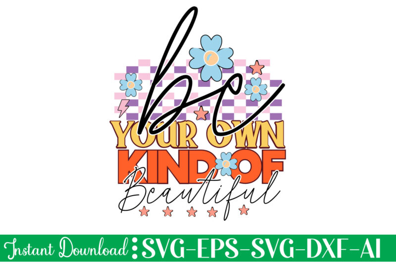 Be Your Own Kind Of Beautiful t shirt design, Women's day svg, svg file for womens day, women day png, commercial png files for women's day, womens day print files