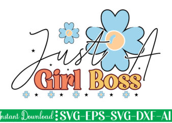 Just A Girl Boss t shirt design, Women’s day svg, svg file for womens day, women day png, commercial png files for women’s day, womens day print files instant download