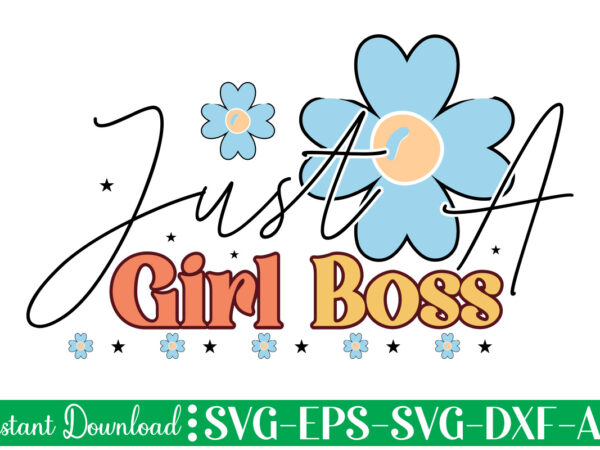 Just a girl boss t shirt design, women’s day svg, svg file for womens day, women day png, commercial png files for women’s day, womens day print files instant download