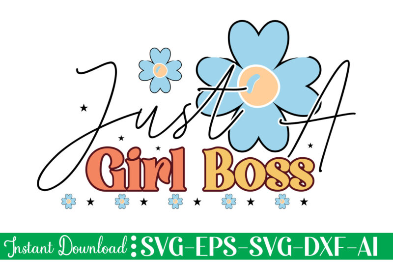 Just A Girl Boss t shirt design, Women's day svg, svg file for womens day, women day png, commercial png files for women's day, womens day print files instant download