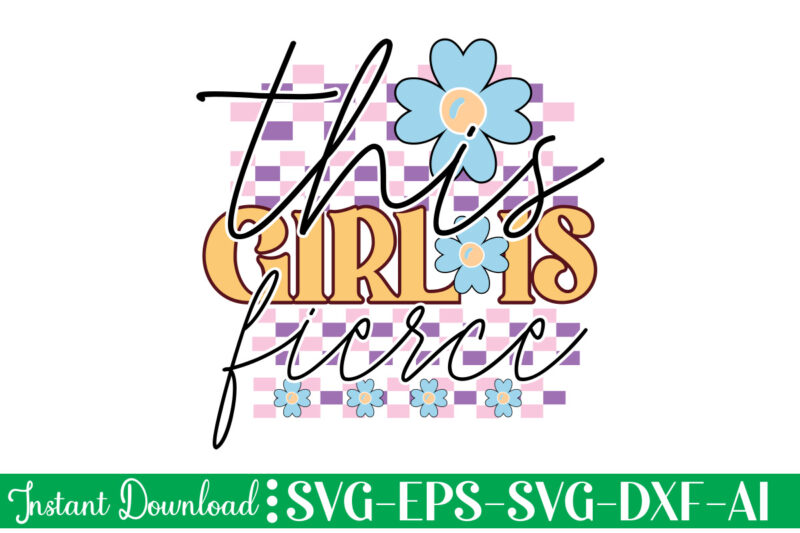 This Girl Is Fierce t shirt design, Women's day svg, svg file for womens day, women day png, commercial png files for women's day, womens day print files instant download
