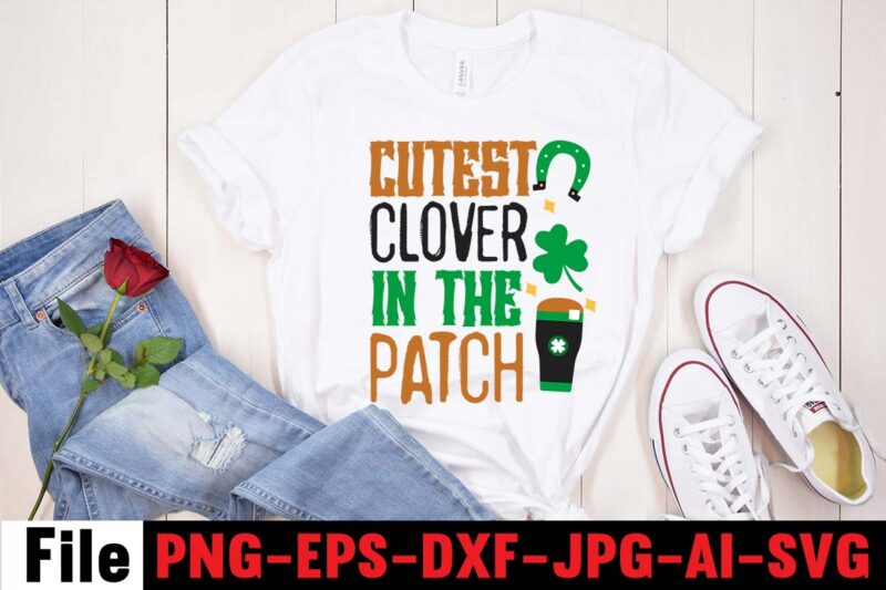 CUTEST CLOVER IN THE PATCH T-shirt Design, Happy St.Patrick's Day T-shirt Design,.studio files, 100 patrick day vector t-shirt designs bundle, Baby Mardi Gras number design SVG, buy patrick day t-shirt