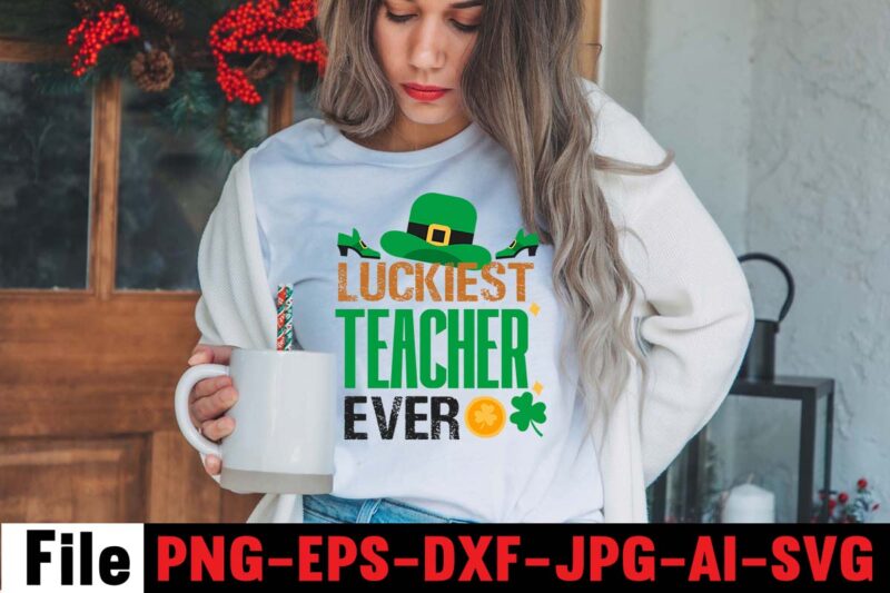 LUCKIEST TEACHER EVER T-shirt Design,CUTEST CLOVER IN THE PATCH T-shirt Design, Happy St.Patrick's Day T-shirt Design,.studio files, 100 patrick day vector t-shirt designs bundle, Baby Mardi Gras number design SVG,