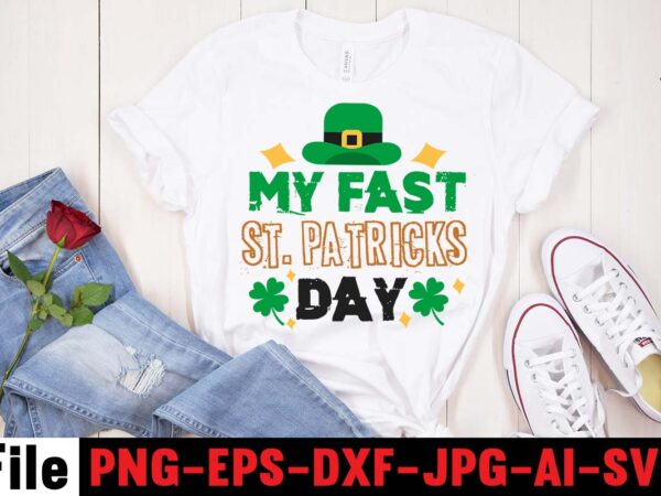 My fast st. patrick’s day t-shirt design,cutest clover in the patch t-shirt design, happy st.patrick’s day t-shirt design,.studio files, 100 patrick day vector t-shirt designs bundle, baby mardi gras number