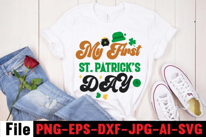 MY FIRST ST PATRICK'S DAY T-shirt Design,CUTEST CLOVER IN THE PATCH T-shirt Design, Happy St.Patrick's Day T-shirt Design,.studio files, 100 patrick day vector t-shirt designs bundle, Baby Mardi Gras number