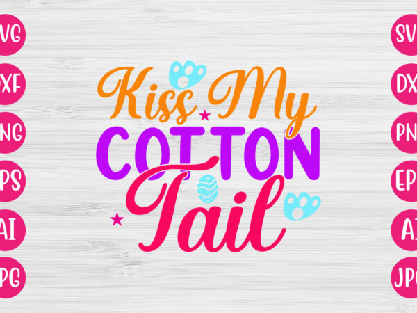 Kiss my cotton tail t-shirt design