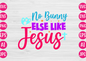No Bunny Else Like Jesus T-SHIRT DESIGN