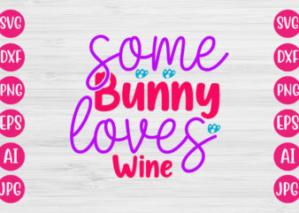 Some bunny loves wine t-shirt design