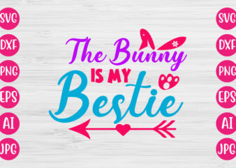 The Bunny Is My Bestie T-SHIRT DESIGN