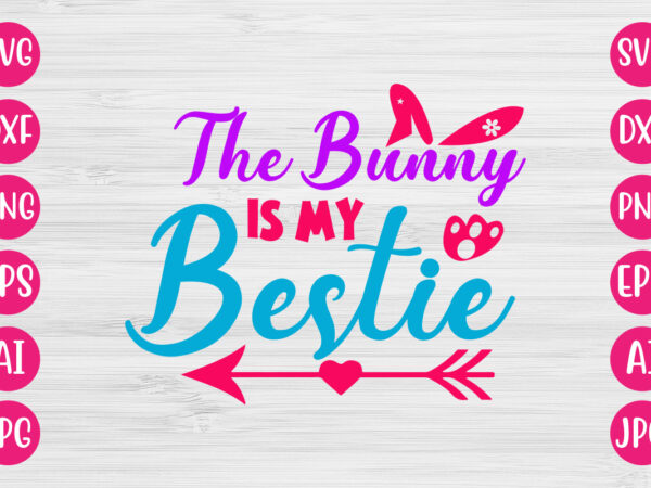 The bunny is my bestie t-shirt design