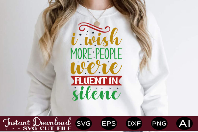 I Wish More People Were Fluent In Silenc,Svg Bundle, Svg Files For Cricut, Svg Bundles, Svg For Shirts, Mom Svg, Svgs, Svg File, Svg Designs, Sarcastic Svg, Silhouette Cut Files