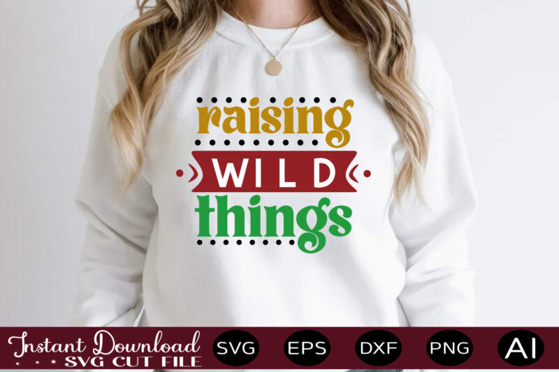 Raising Wild Things,Svg Bundle, Svg Files For Cricut, Svg Bundles, Svg For Shirts, Mom Svg, Svgs, Svg File, Svg Designs, Sarcastic Svg, Silhouette Cut Files 35 Sarcastic Bundle SVG, Sarcastic